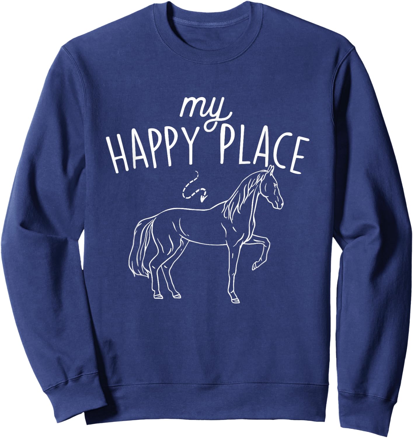 My Happy Place - Horse Lover Equestrian Horseback Rider Sweatshirt - Sweatshirt | Navy