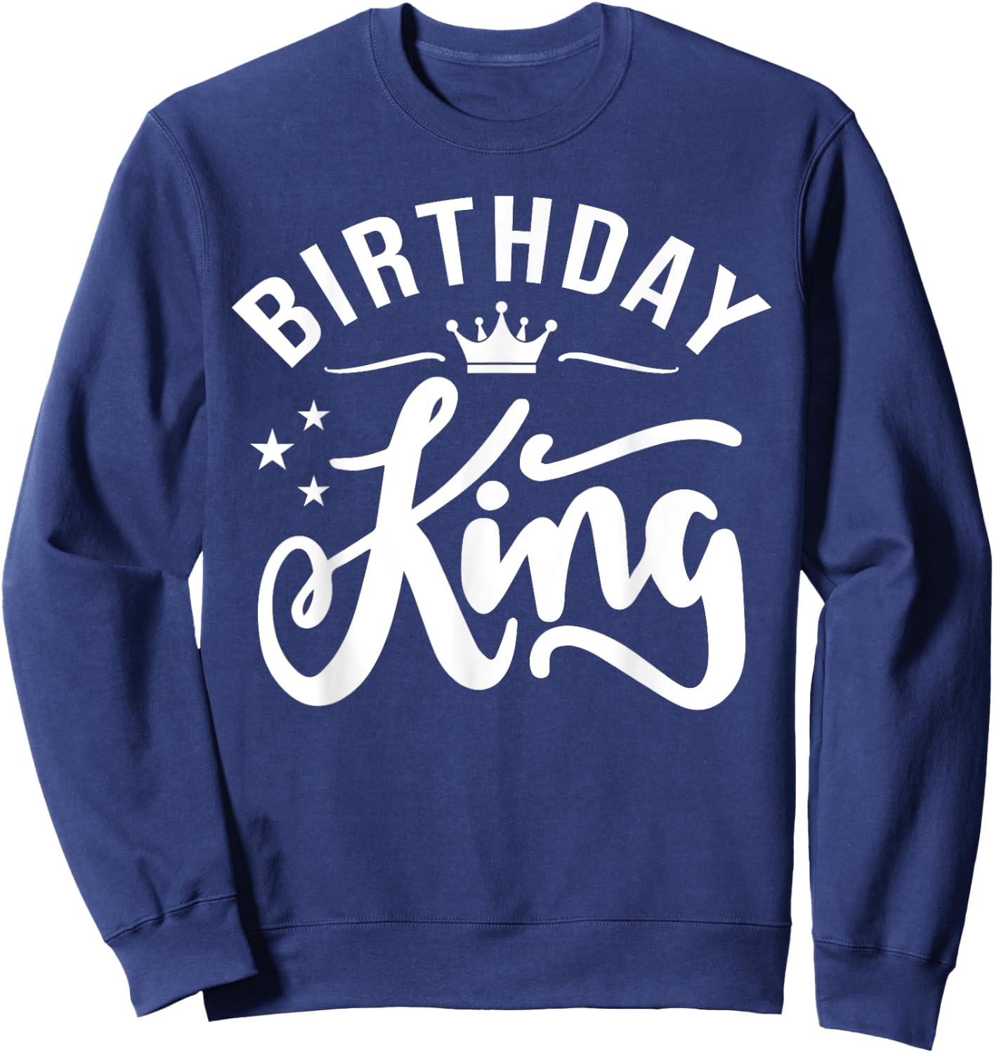 Birthday King - Son Or Dad´s Birthday Party Sweatshirt - Sweatshirt | Navy