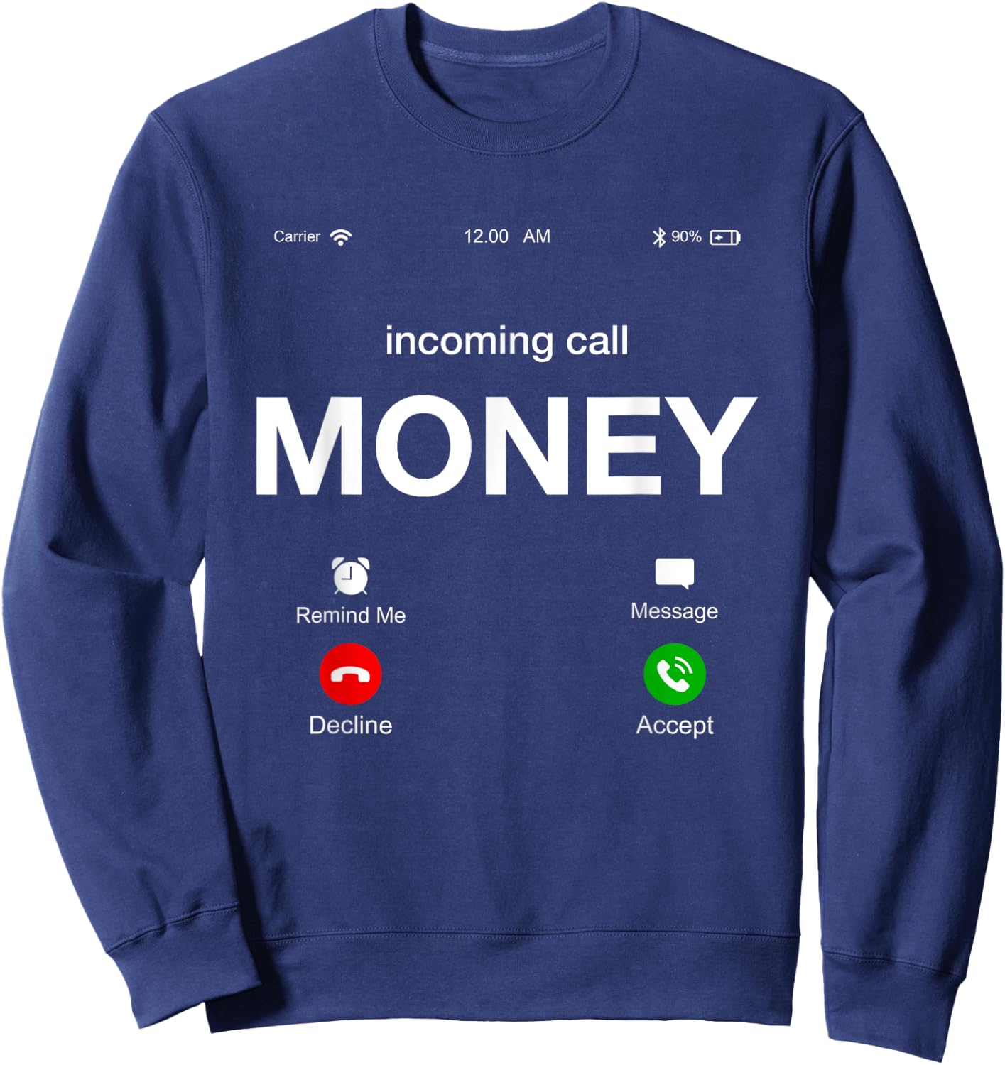 Incoming Call Money Is Calling Illustration Graphic Designs Sweatshirt - Sweatshirt | Navy