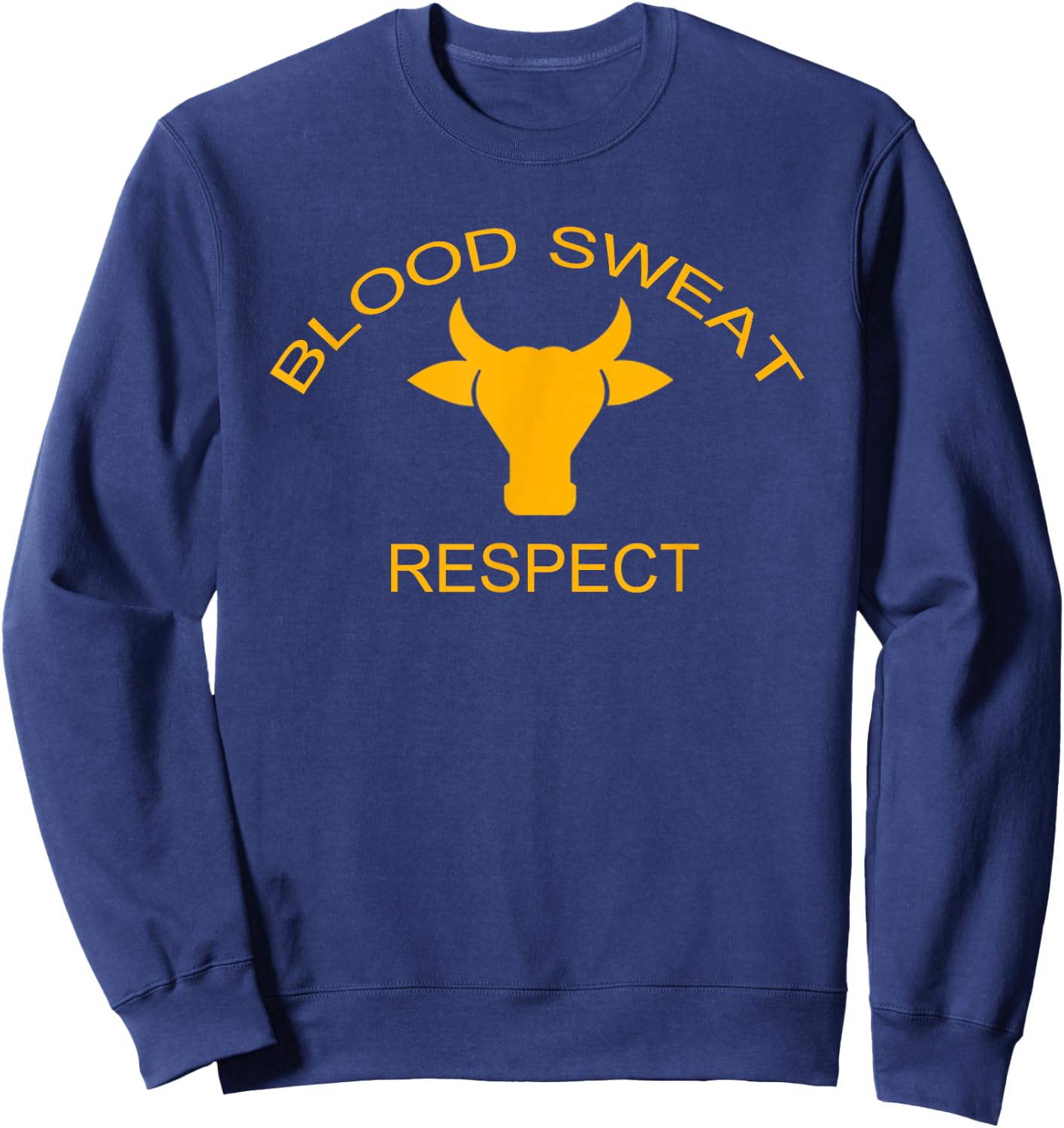 Blood Sweat Respect T Shirts gift Sweatshirt - Sweatshirt | Navy