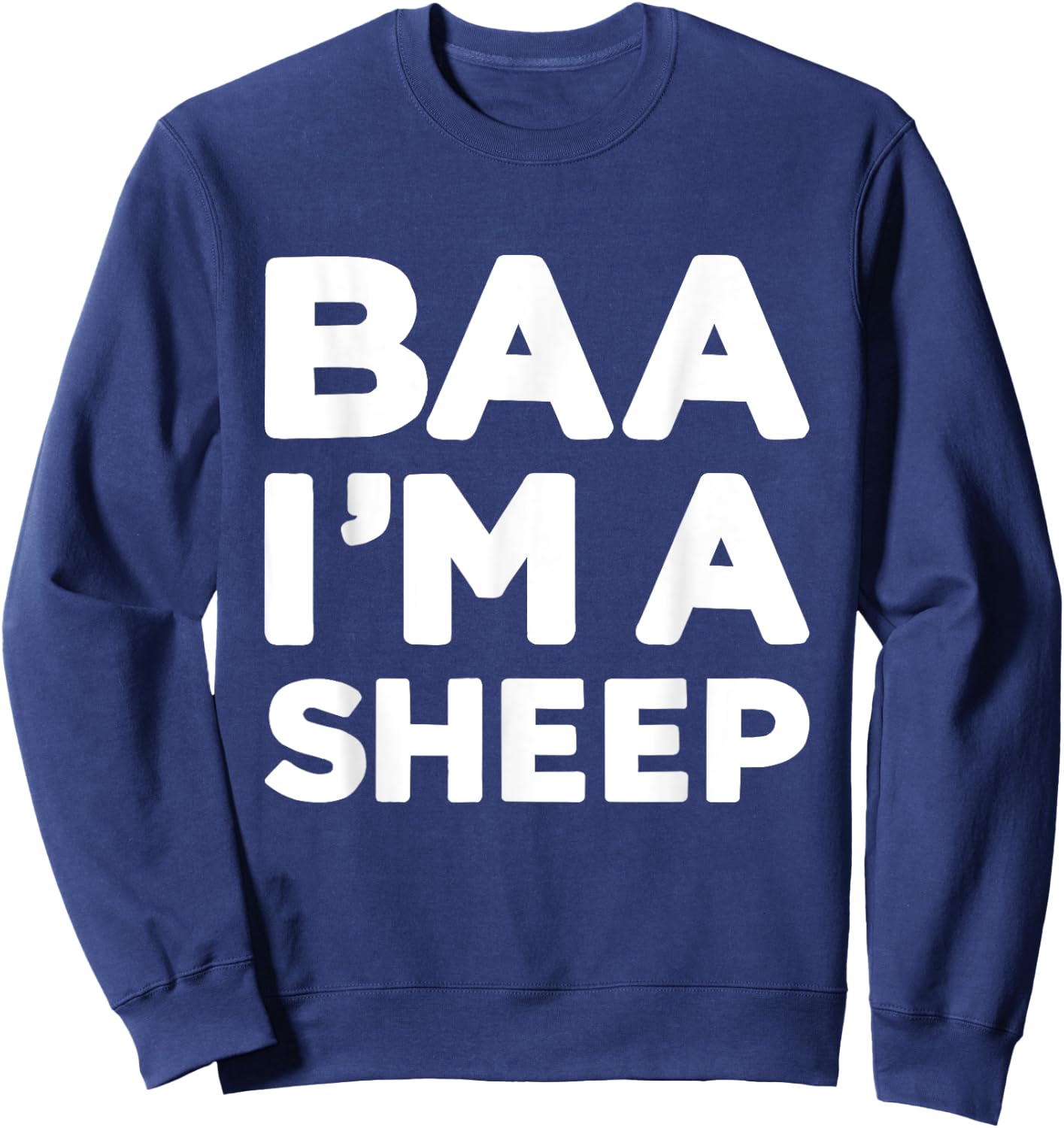 Baa Im a sheep funny lazy DIY costume for halloween party Sweatshirt - Sweatshirt | Navy