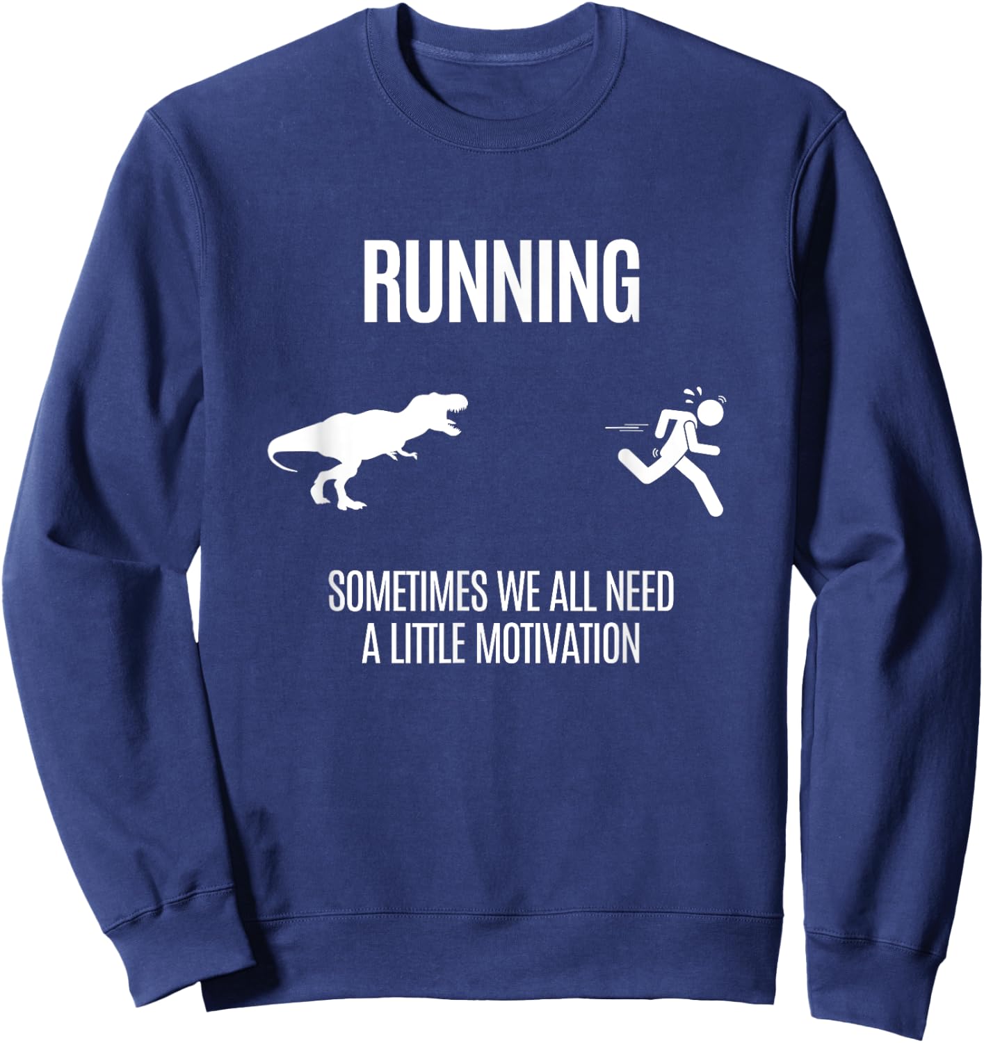 Funny Hilarious For Better Running And Daily Motivation Sweatshirt - Sweatshirt | Navy