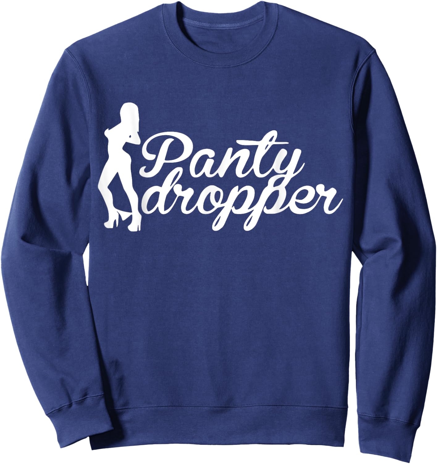 Funny Panty Dropper Sweatshirt - Sweatshirt | Navy