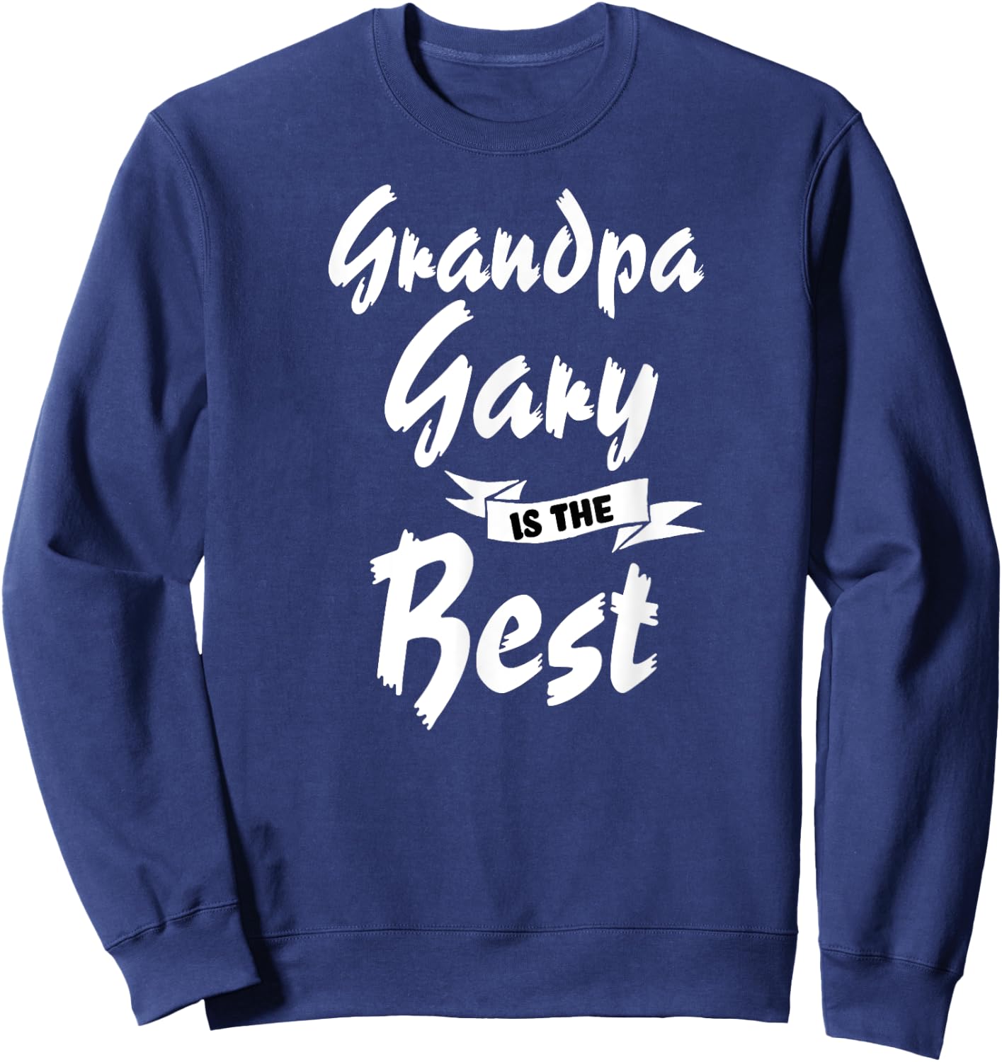 Grandpa Gary is the Best Gary Sweatshirt - Sweatshirt | Navy