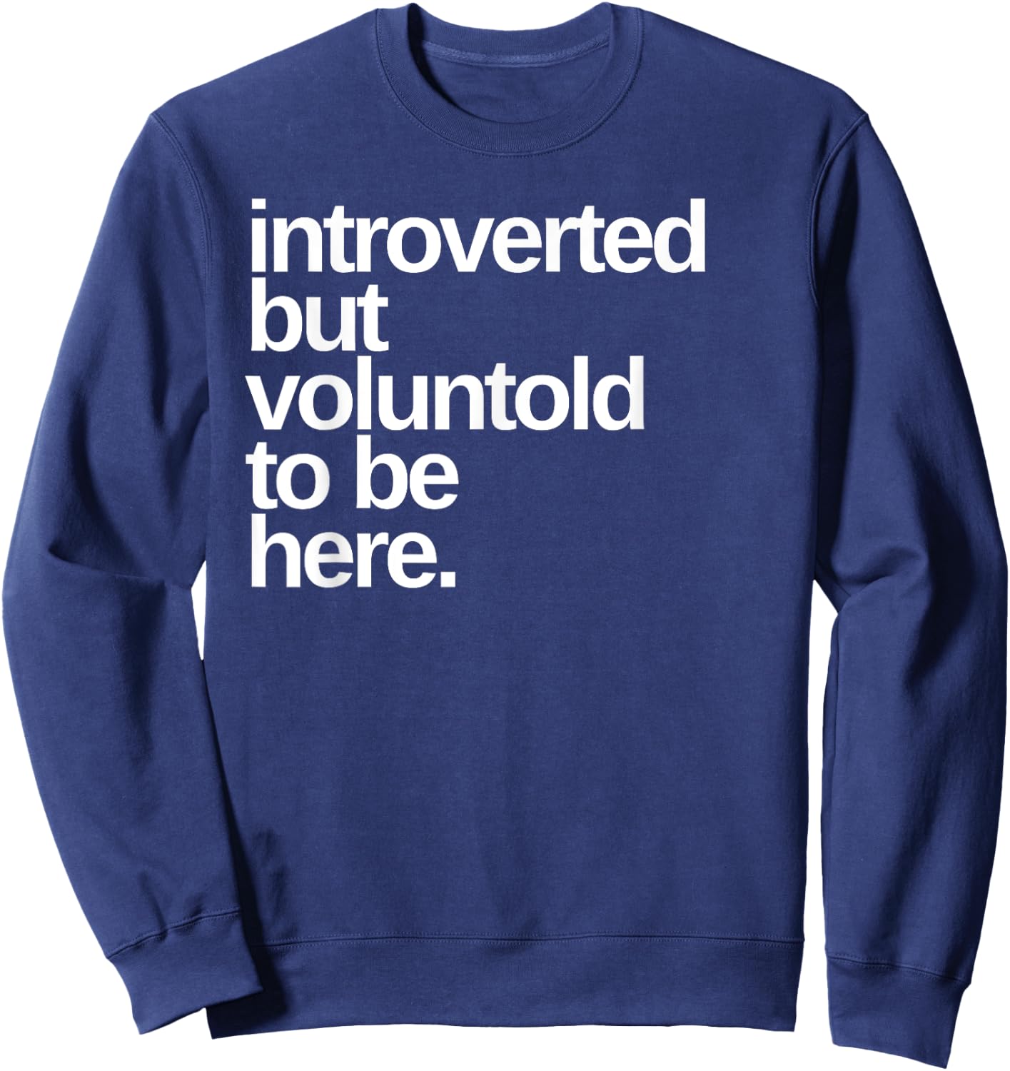 Voluntold Funny Text Graphic Sweatshirt - Sweatshirt | Navy