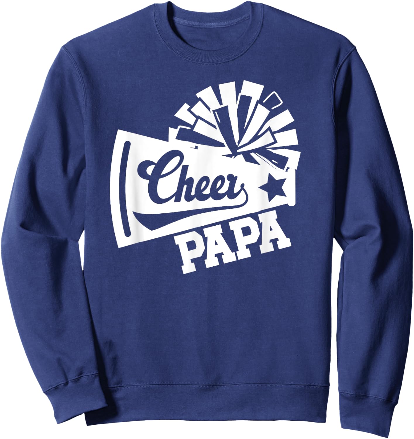 Cheer Papa Of A Cheerleader Papa Cheerleading Papa Sweatshirt - Sweatshirt | Navy