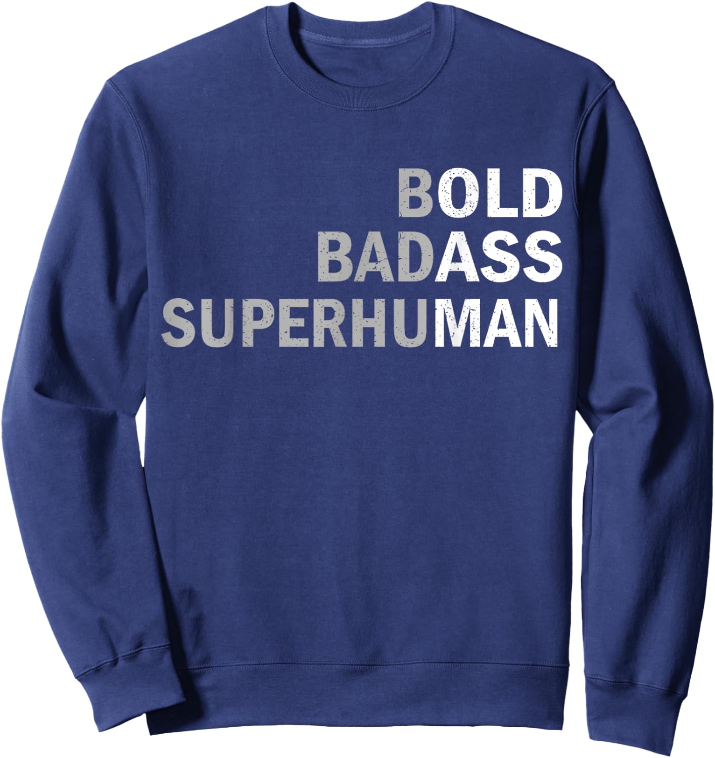 Bold, Badass Superhuman Funny Sarcastic Old Man Father's Day Sweatshirt - Sweatshirt | Navy