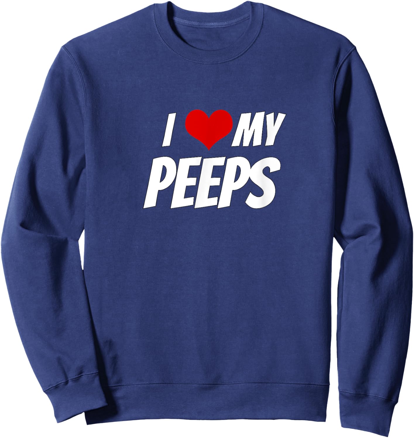 I Love My Peeps Heart Sweatshirt - Sweatshirt | Navy