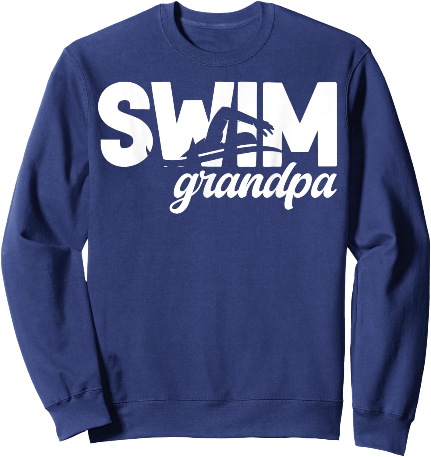 Swim Grandpa Of A Swimmer Grandfather Swimming Grandpa Sweatshirt - Sweatshirt | Navy
