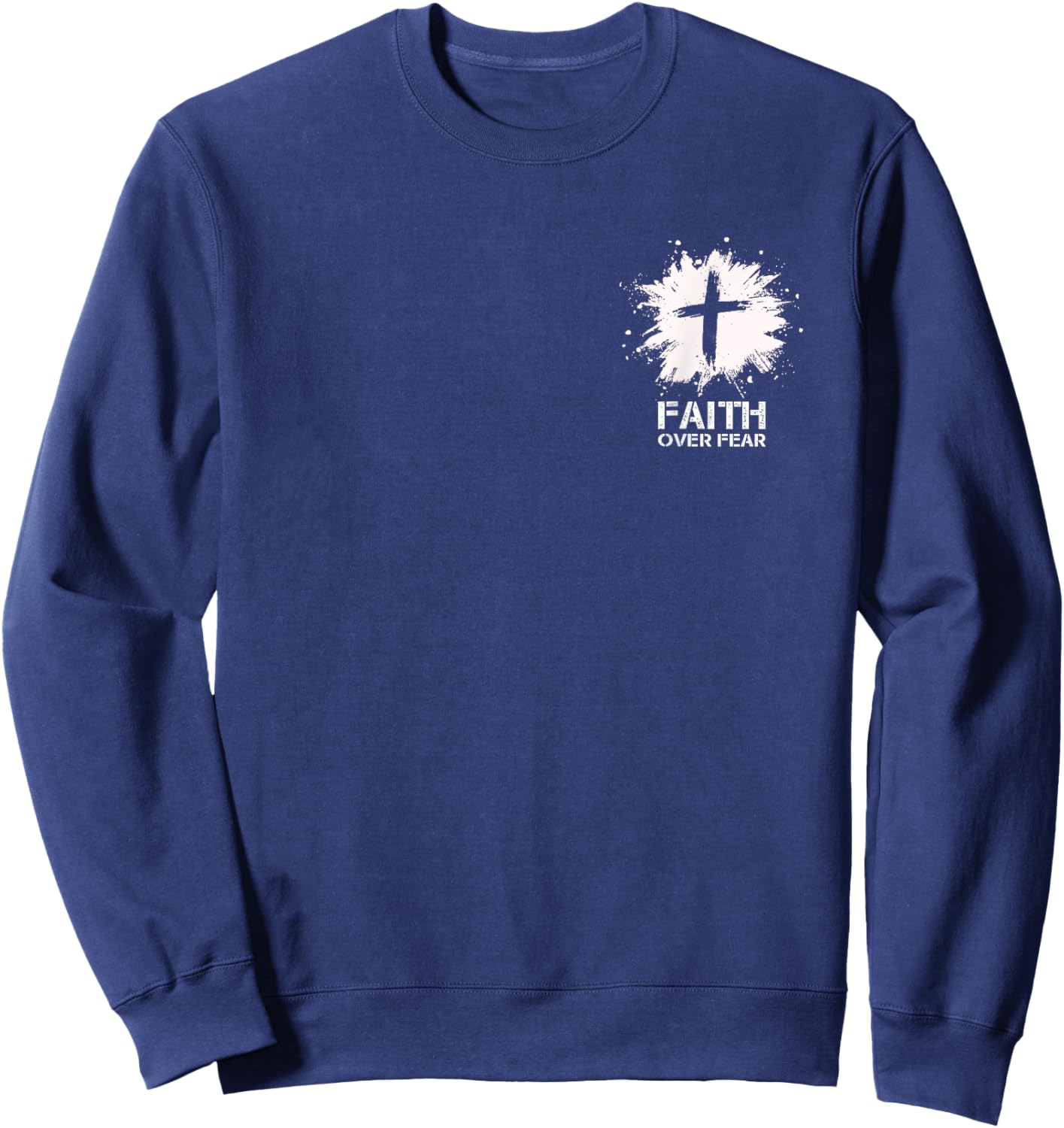 Faith Over Fear Small Cross Christian Minimalist Religious Sweatshirt - Sweatshirt | Navy