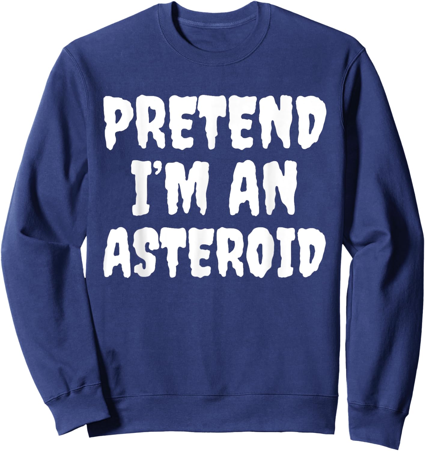 Halloween Funny Pretend I'm An Asteroid Sweatshirt - Sweatshirt | Navy
