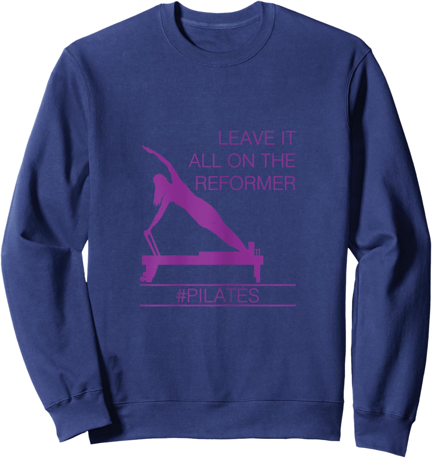 Leave It All On The Reformer, #Pilates Fitness Sweatshirt - Sweatshirt | Navy