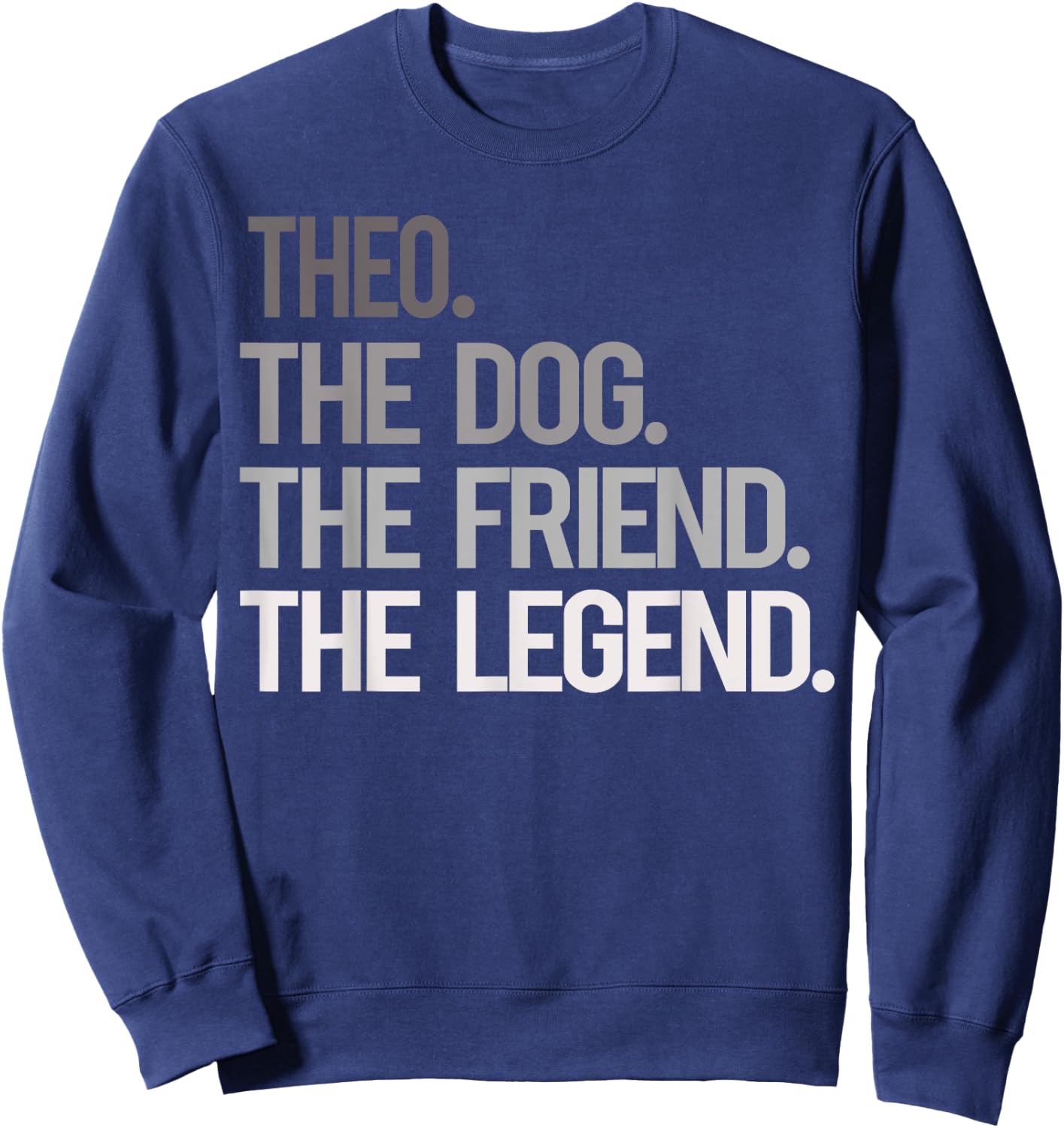 Theo THE DOG THE FRIEND THE LEGEND - National Pet Day Sweatshirt - Sweatshirt | Navy