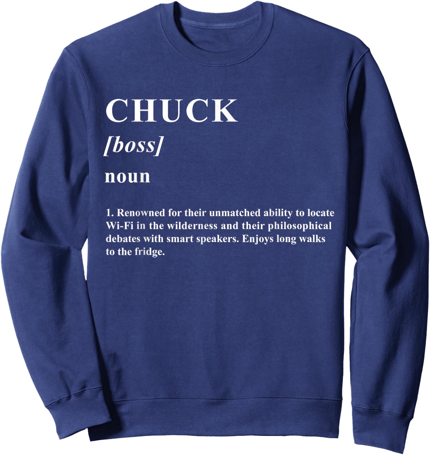 CHUCK Funny Name Definition CHUCK Sweatshirt - Sweatshirt | Navy