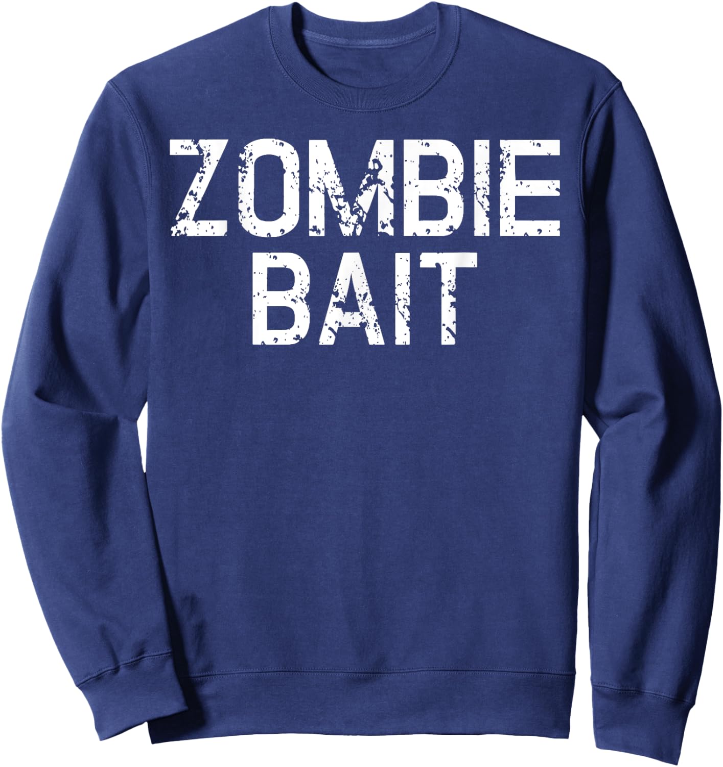 Funny Scary Simple Zombie Bait Hunter Halloween Costume Sweatshirt - Sweatshirt | Navy