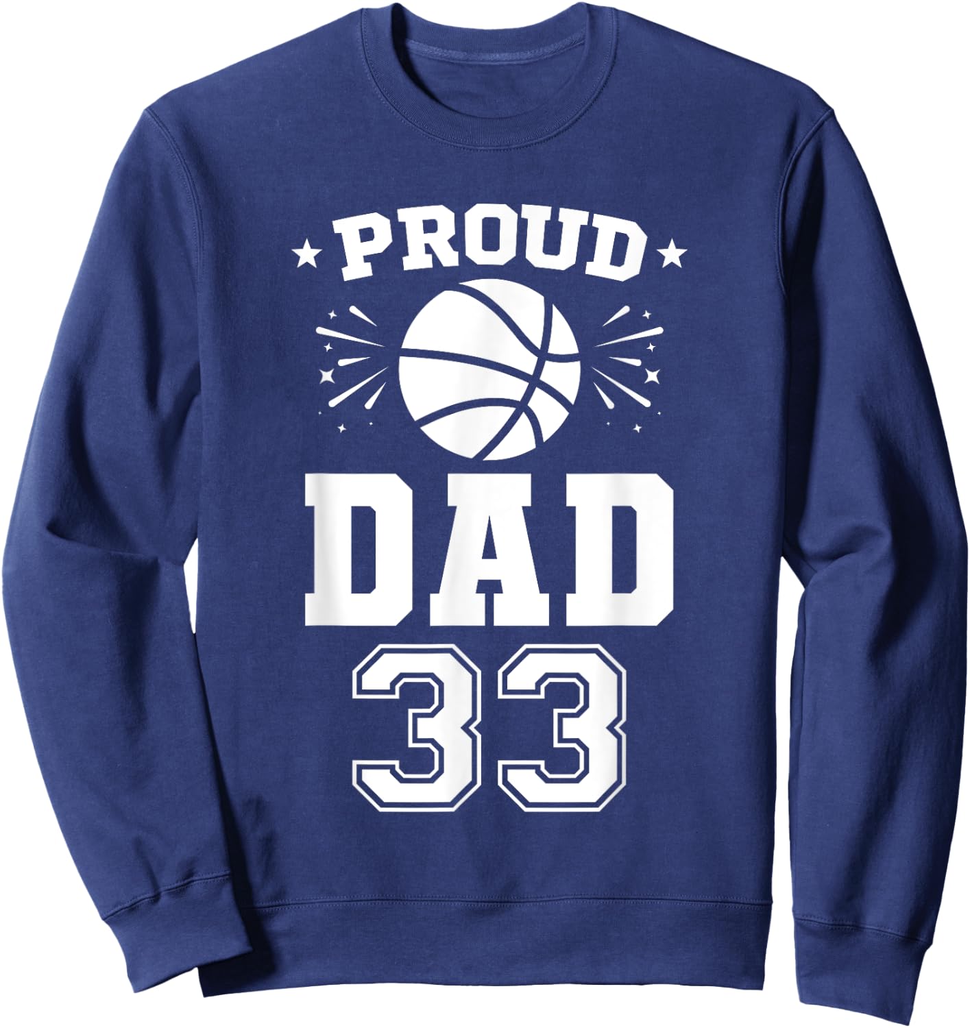 Proud Basketball Dad Number 33 Basketball Player Sweatshirt - Sweatshirt | Navy