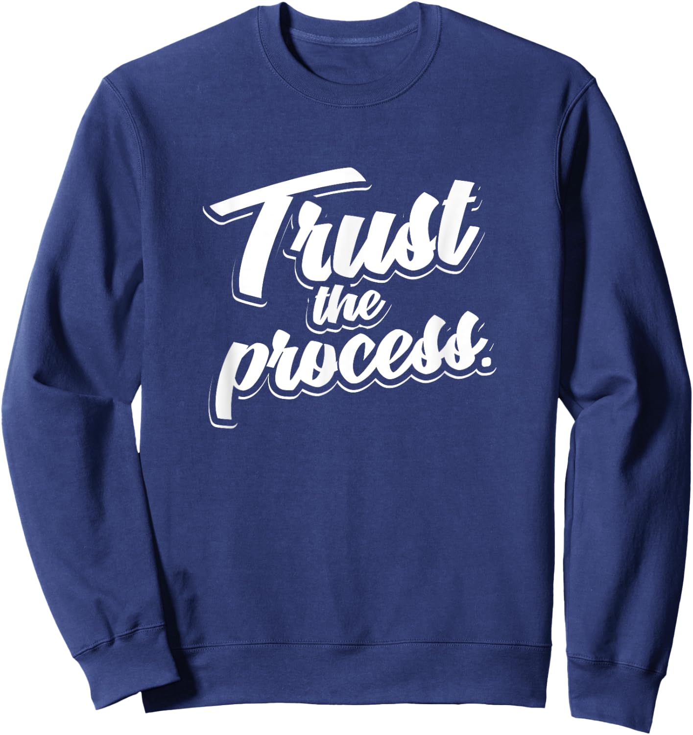 Trust The Process Motivational Quote Workout Gym Sweatshirt - Sweatshirt | Navy