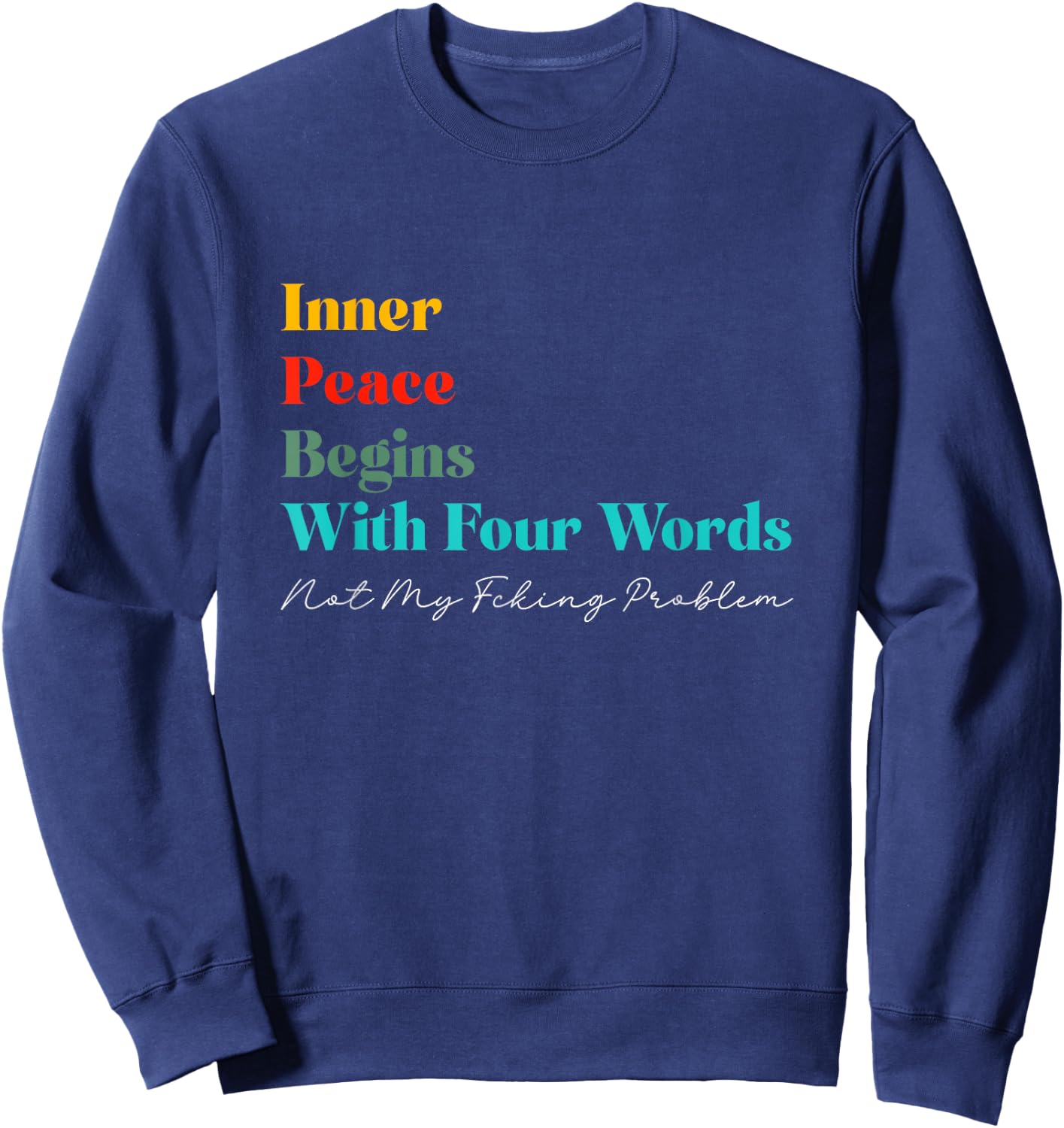 Inner Peace Begins with Four Words Meditate Zen Yogi Yogini Sweatshirt - Sweatshirt | Navy