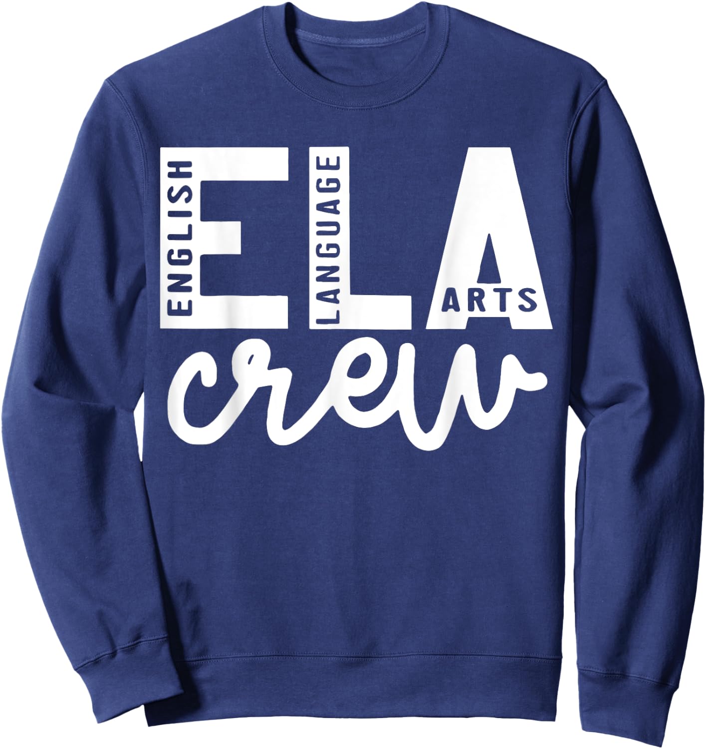 English Language Art Teacher Crew ELA Squad English Teacher Sweatshirt - Sweatshirt | Navy