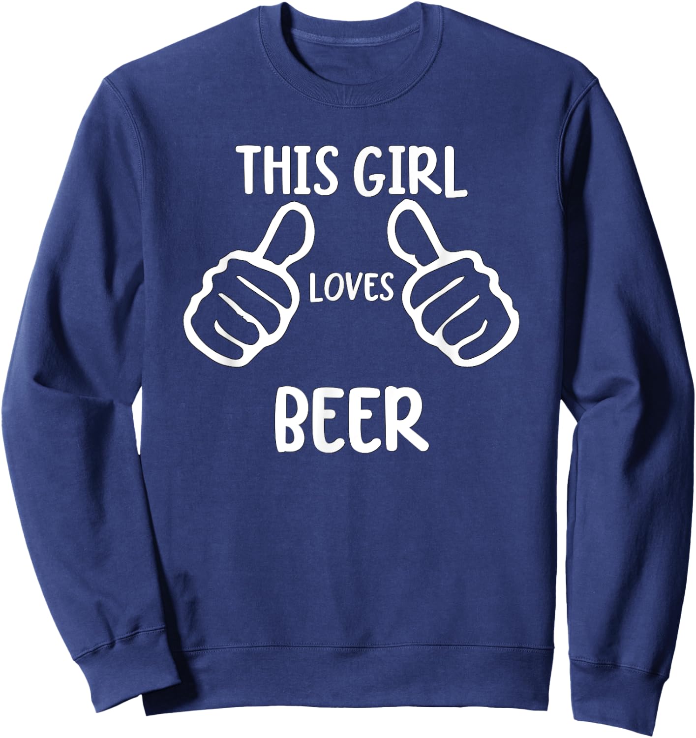Funny Beer Lover Beer Drinker This Girl Loves Beer Sweatshirt - Sweatshirt | Navy