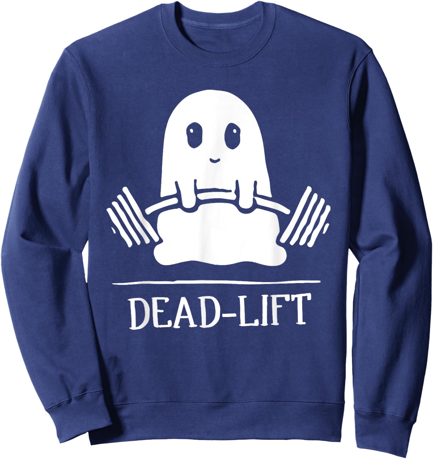 Dead Lift Funny Ghost Gymer Halloween Weight Lifting Workout Sweatshirt - Sweatshirt | Navy