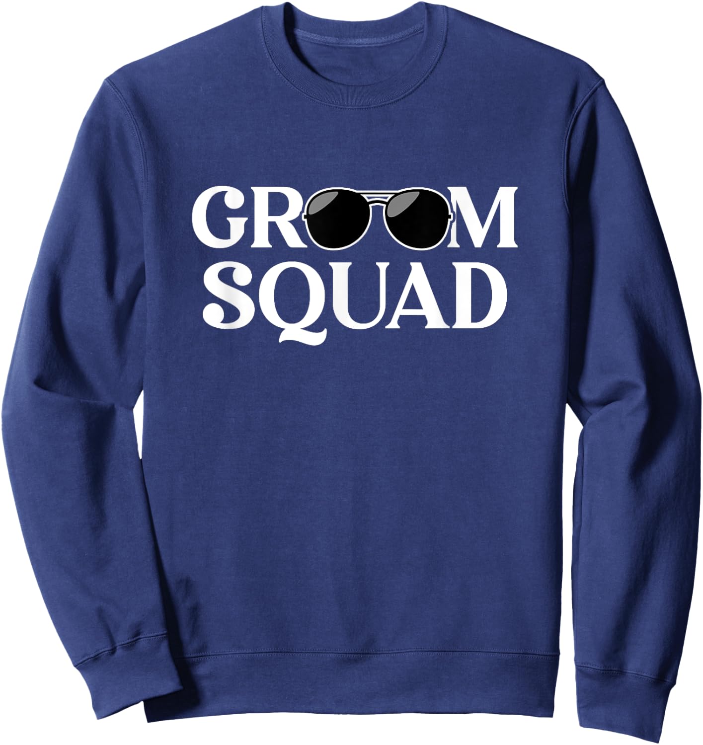Groom Squad Sunglasses Wedding Bachelor Party Matching Sweatshirt - Sweatshirt | Navy
