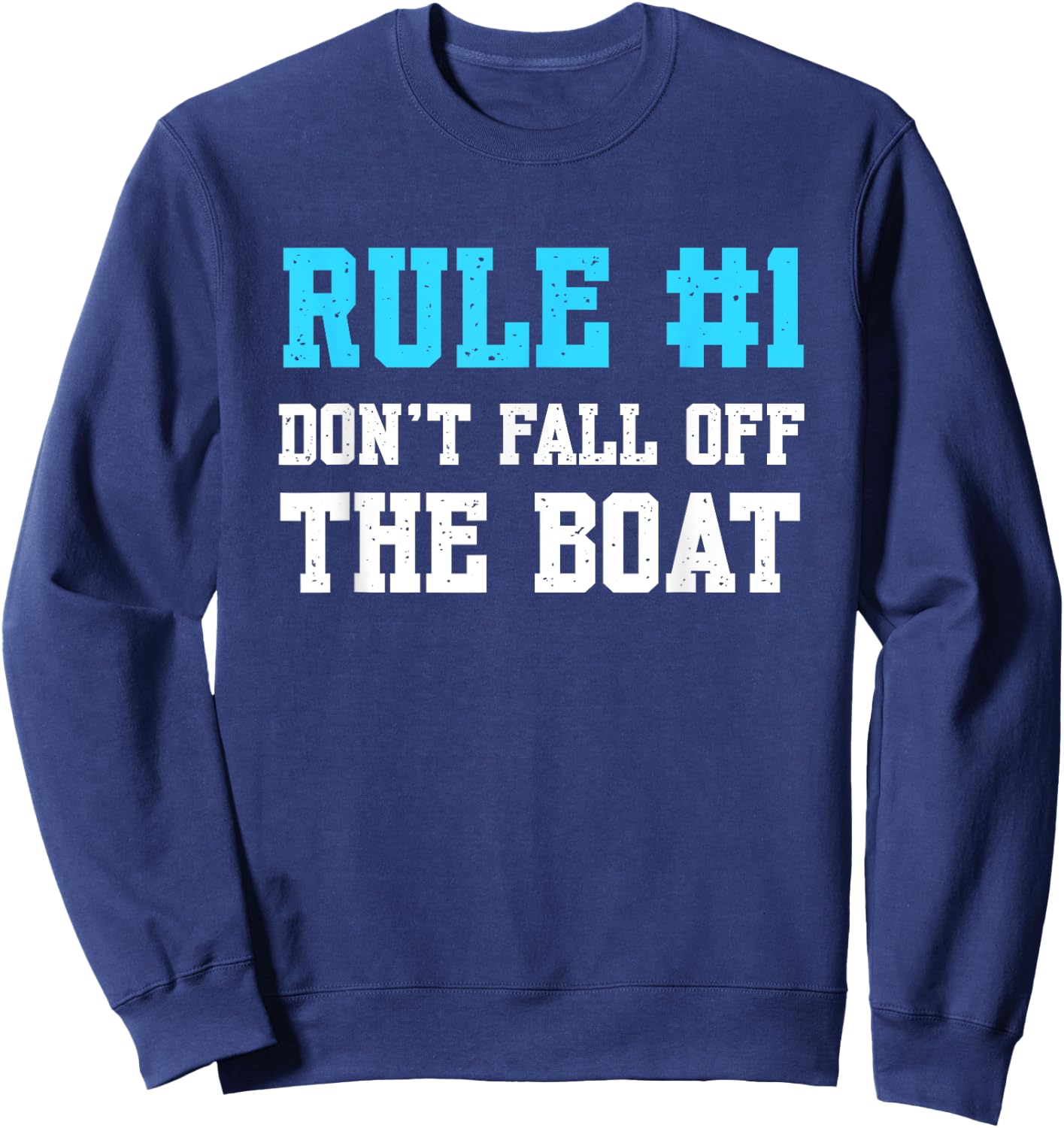 Rule #1 Don't Fall Off The Boat Funny Cruise Vacation Sweatshirt - Sweatshirt | Navy