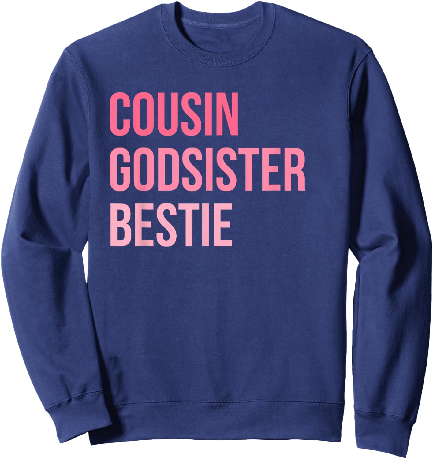 Cousin Godsister Bestie Sweatshirt - Sweatshirt | Navy