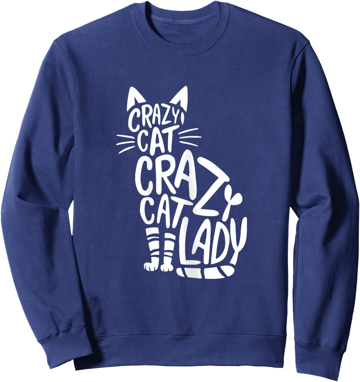 Crazy Cat Lady Funny Cat Lover Cat Owner Sweatshirt - Sweatshirt | Navy