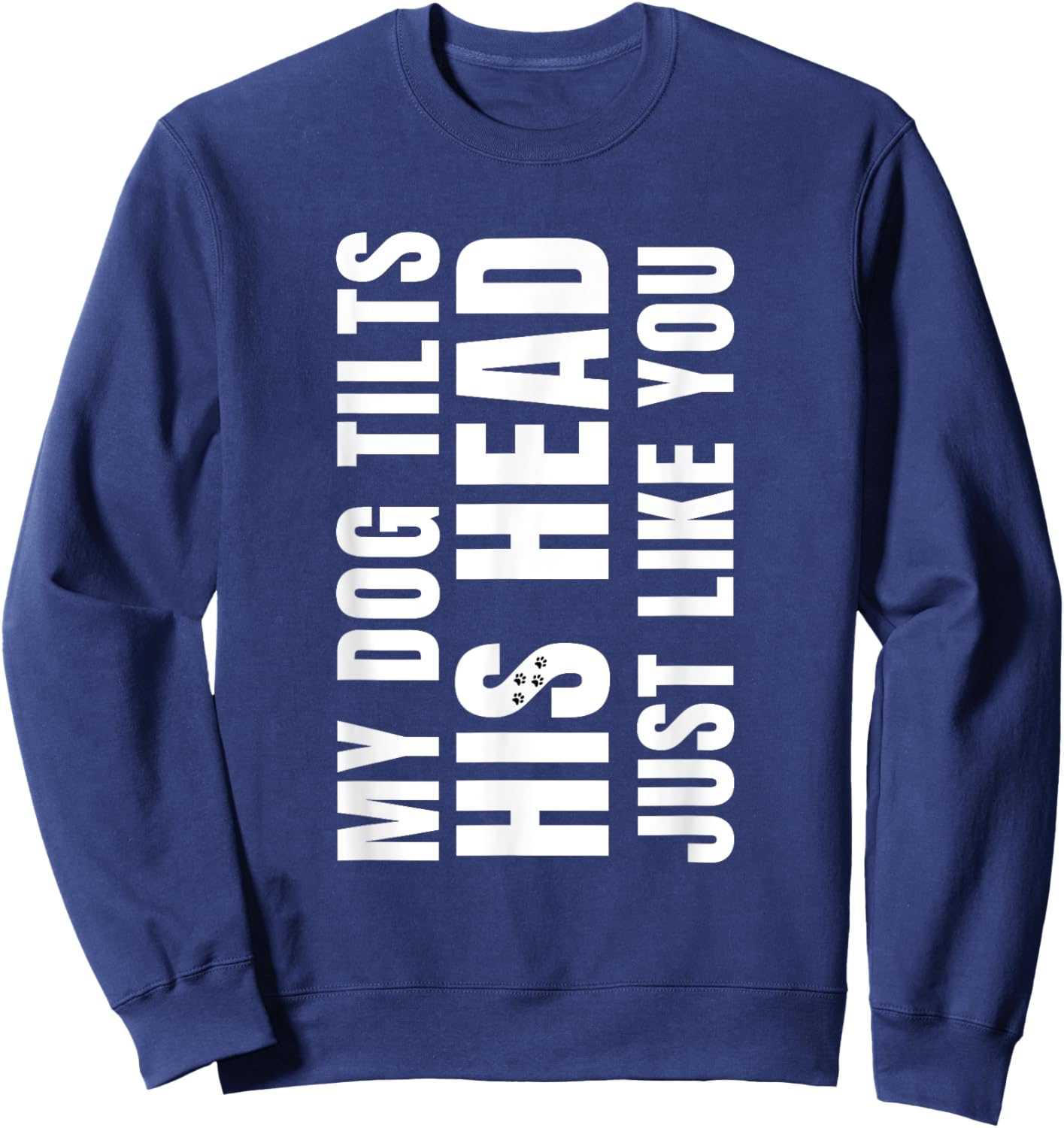 Funny My Dog Tilts His Head Just Like You Vintage Dog Lover Women Sweatshirt - Sweatshirt | Navy