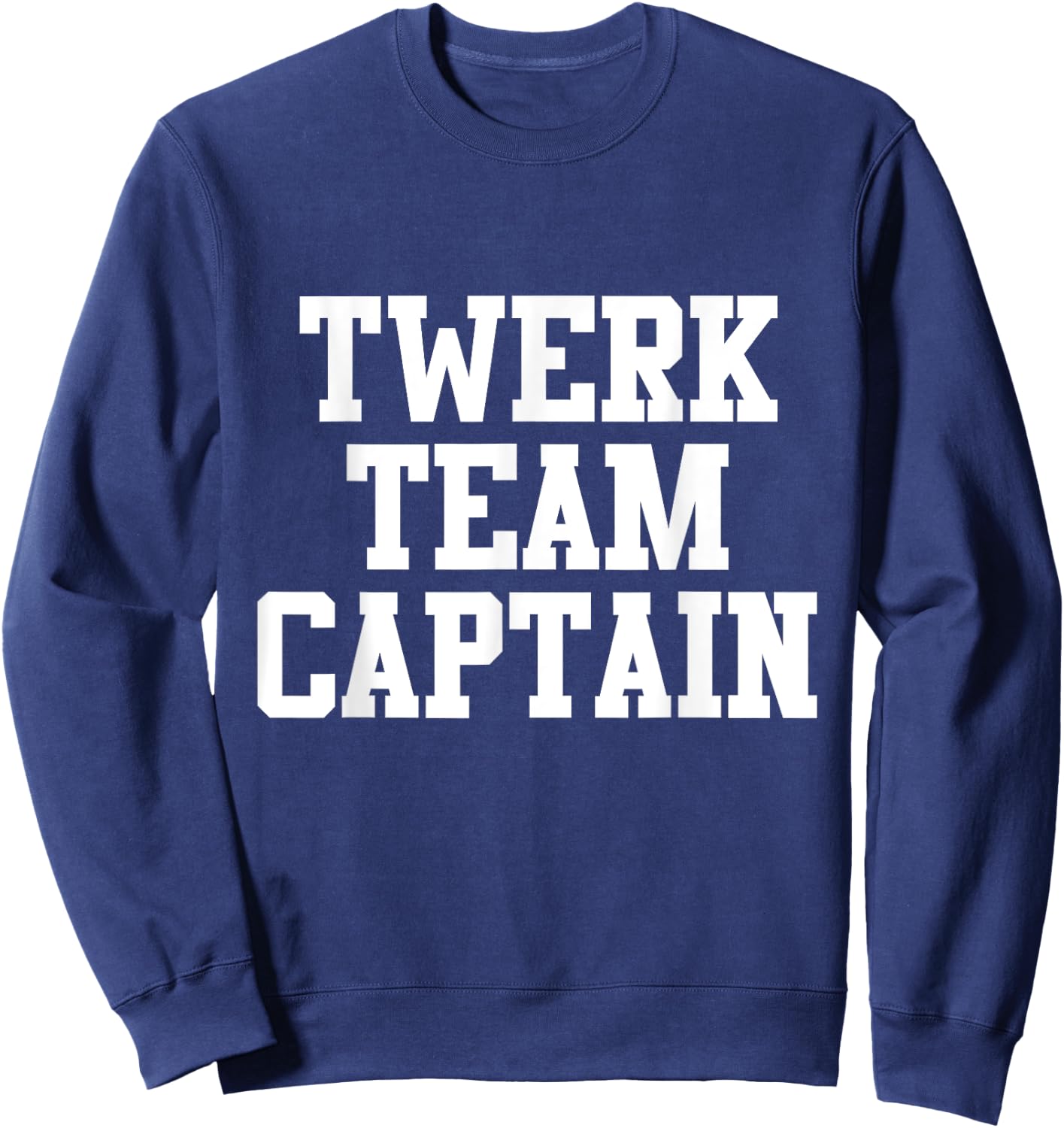 Funny "Twerk Team Captain" Sweatshirt - Sweatshirt | Navy