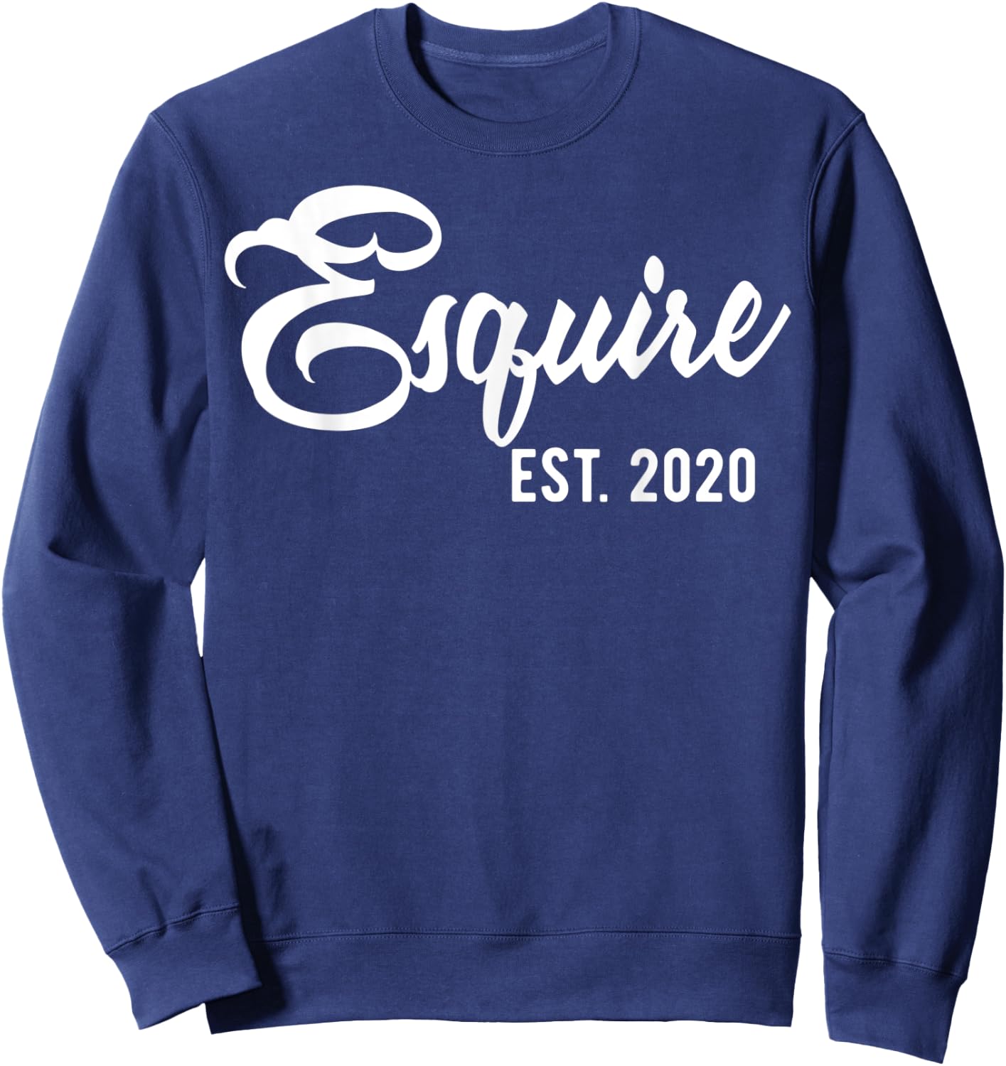 Esquire est 2020 Graduation Gift Esquires est. 2020 Sweatshirt - Sweatshirt | Navy