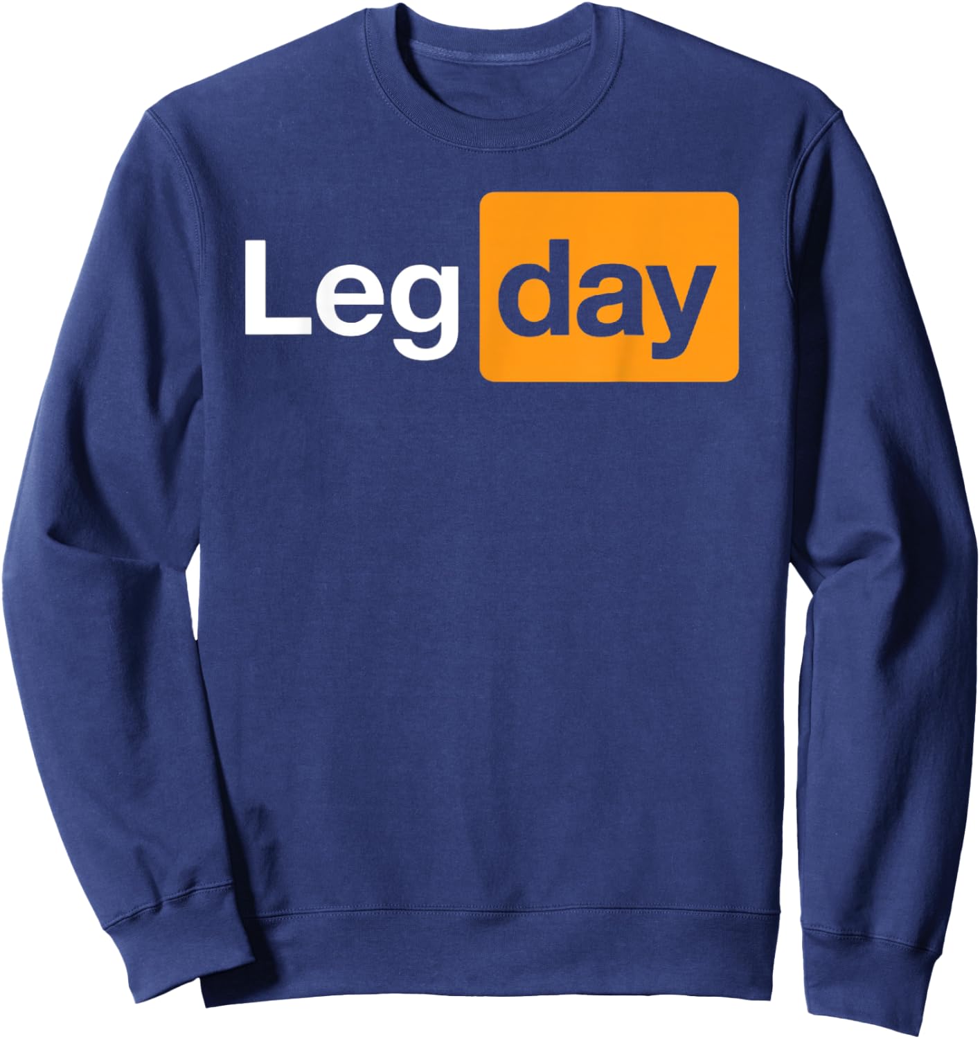 Leg Day - Funny Logo Sweatshirt - Sweatshirt | Navy