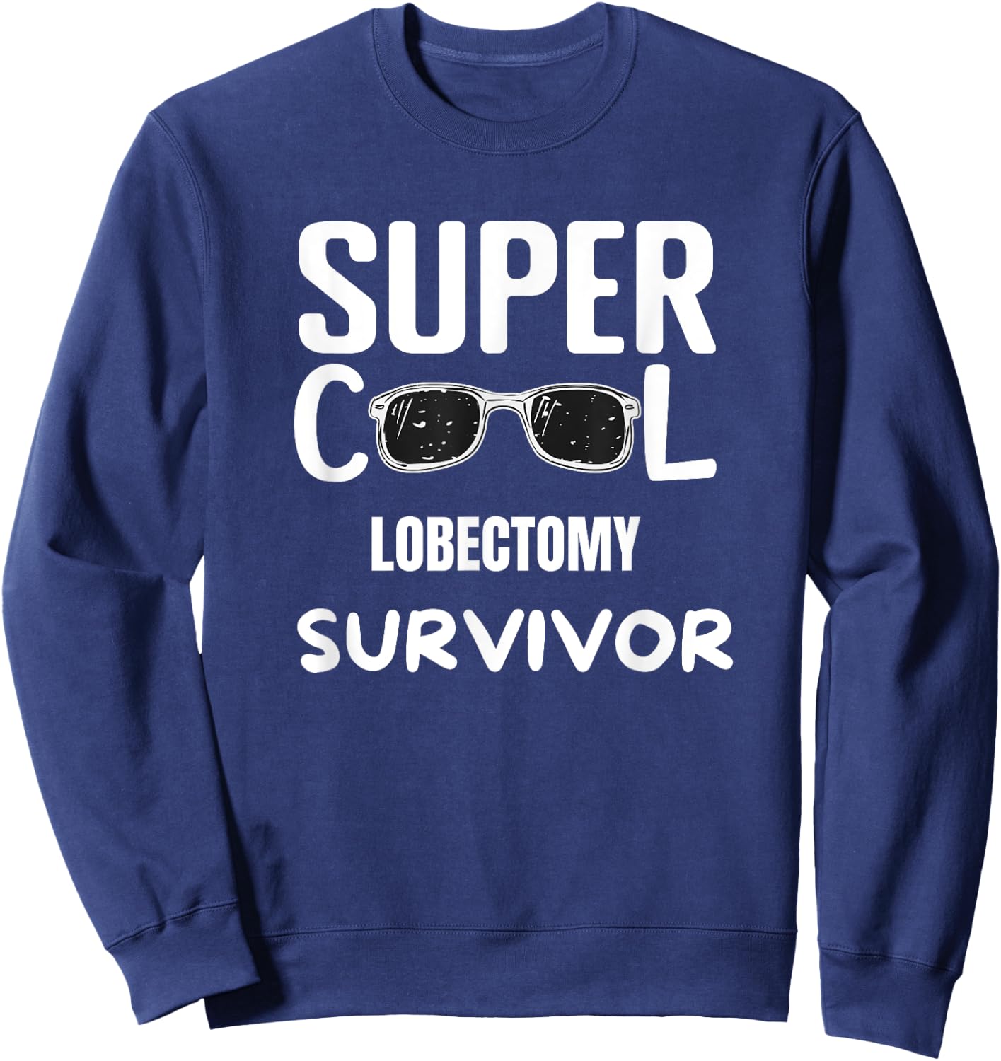 Lobectomy Patients Survivor Rehab Recovery Sweatshirt - Sweatshirt | Navy