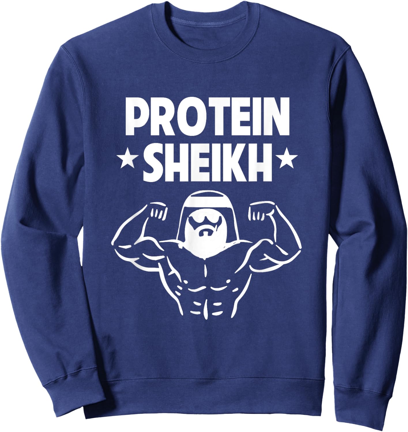 Protein Sheikh Funny Arabic Gym Fitness Lover Bodybuilding Sweatshirt - Sweatshirt | Navy