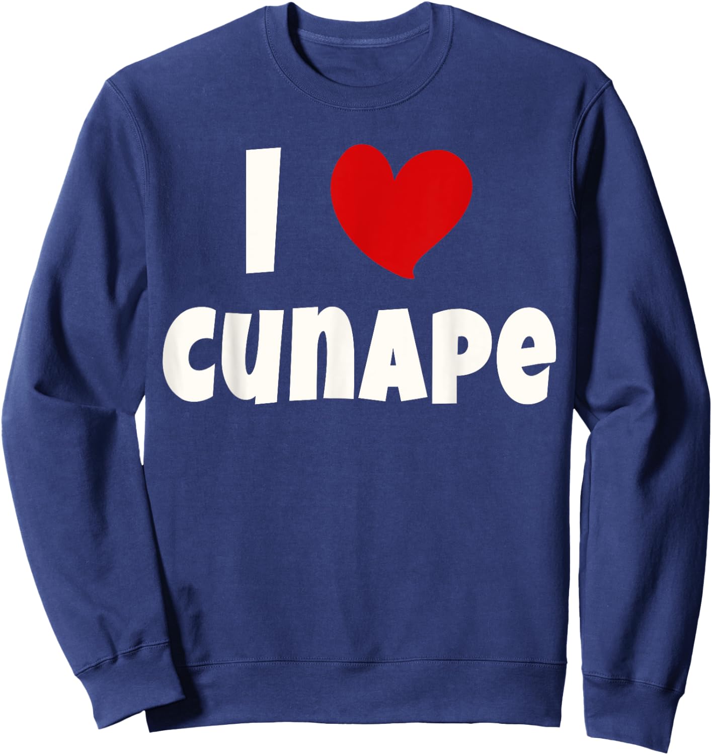Cunape For Bolivian Food Lover Bolivia I Love Cunape Sweatshirt - Sweatshirt | Navy
