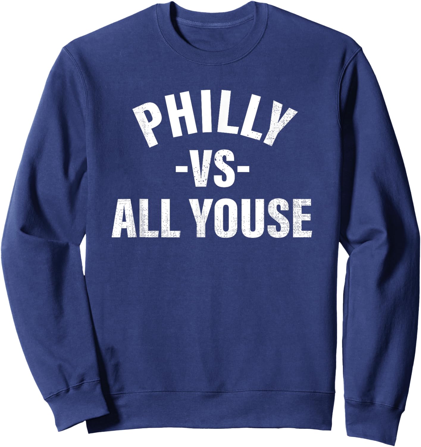 Philly vs All Youse Funny Philadelphia Slang Boys Girls Sweatshirt - Sweatshirt | Navy