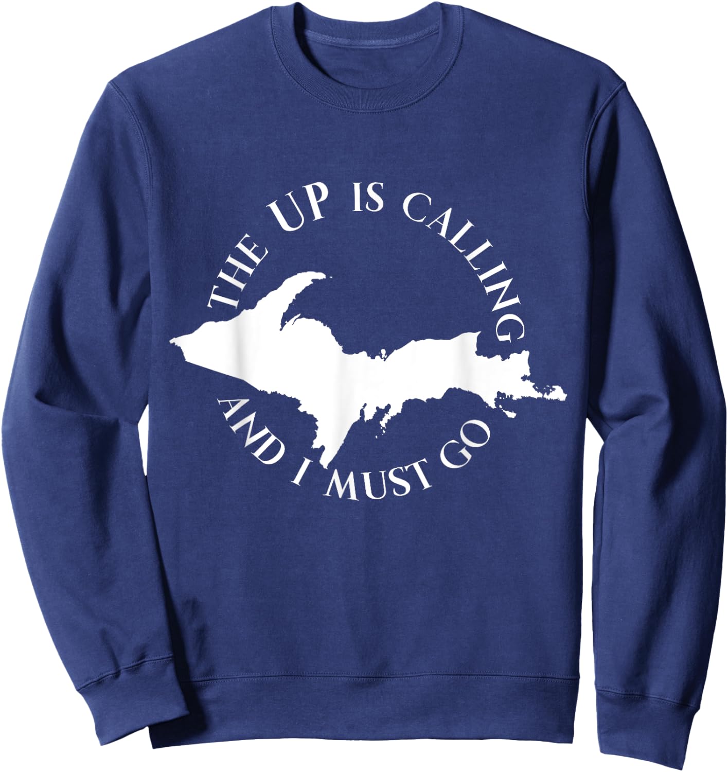 The UP Is Calling And I Must Go Sweatshirt - Sweatshirt | Navy