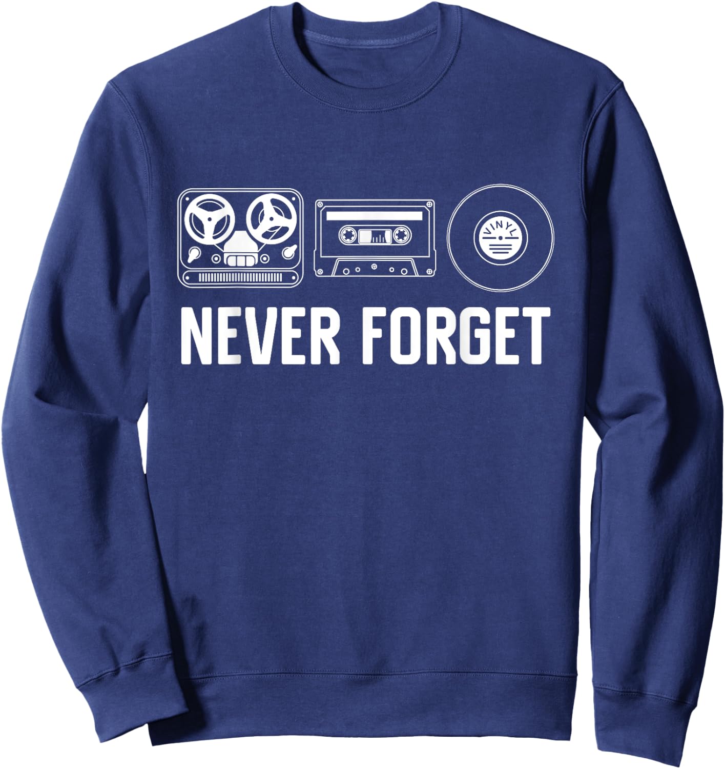 Never Forget Funny Retro Audio Guys Gift Music Sweatshirt - Sweatshirt | Navy