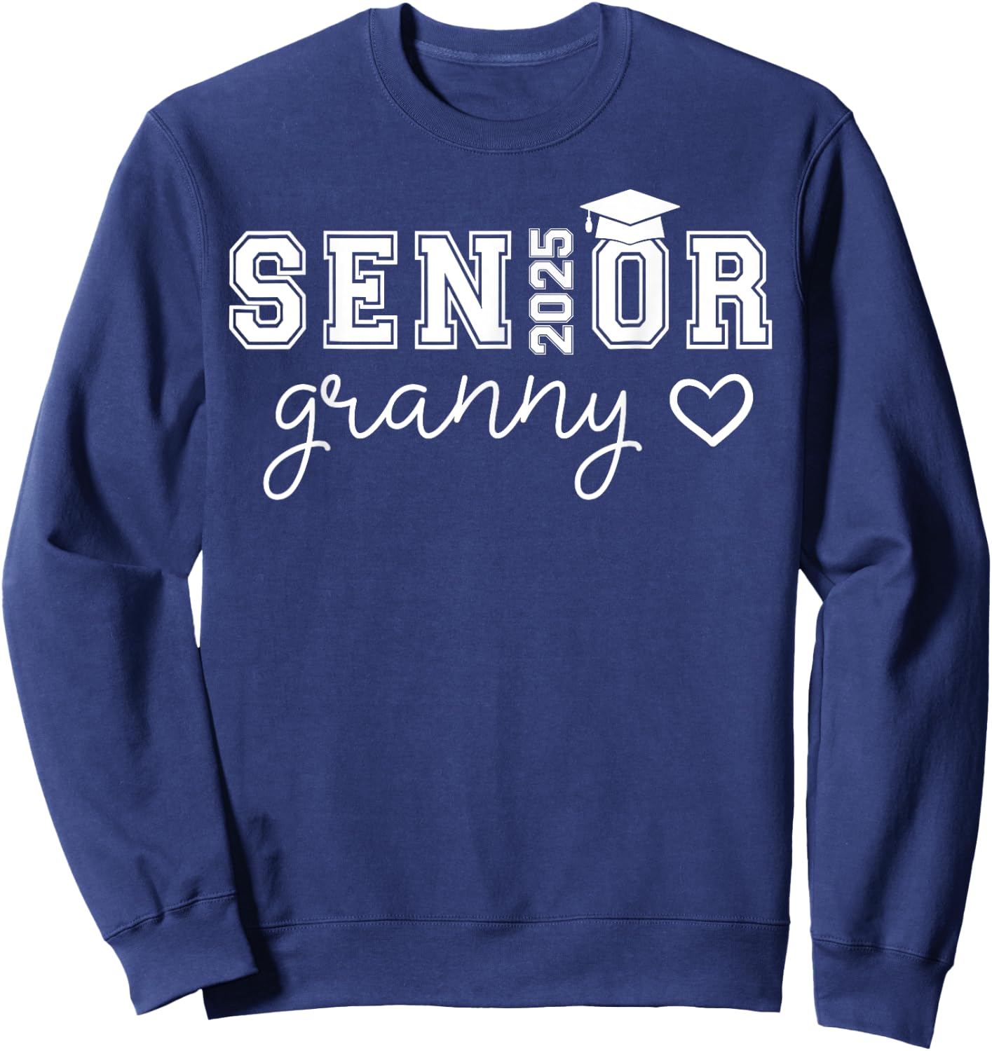 Senior 2025 Proud Granny Of A Class Of 2025 Graduate Sweatshirt - Sweatshirt | Navy