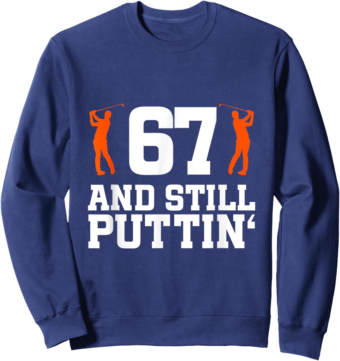 67th Birthday Golf 67 Years Old Golf Player Birthday Sweatshirt - Sweatshirt | Navy