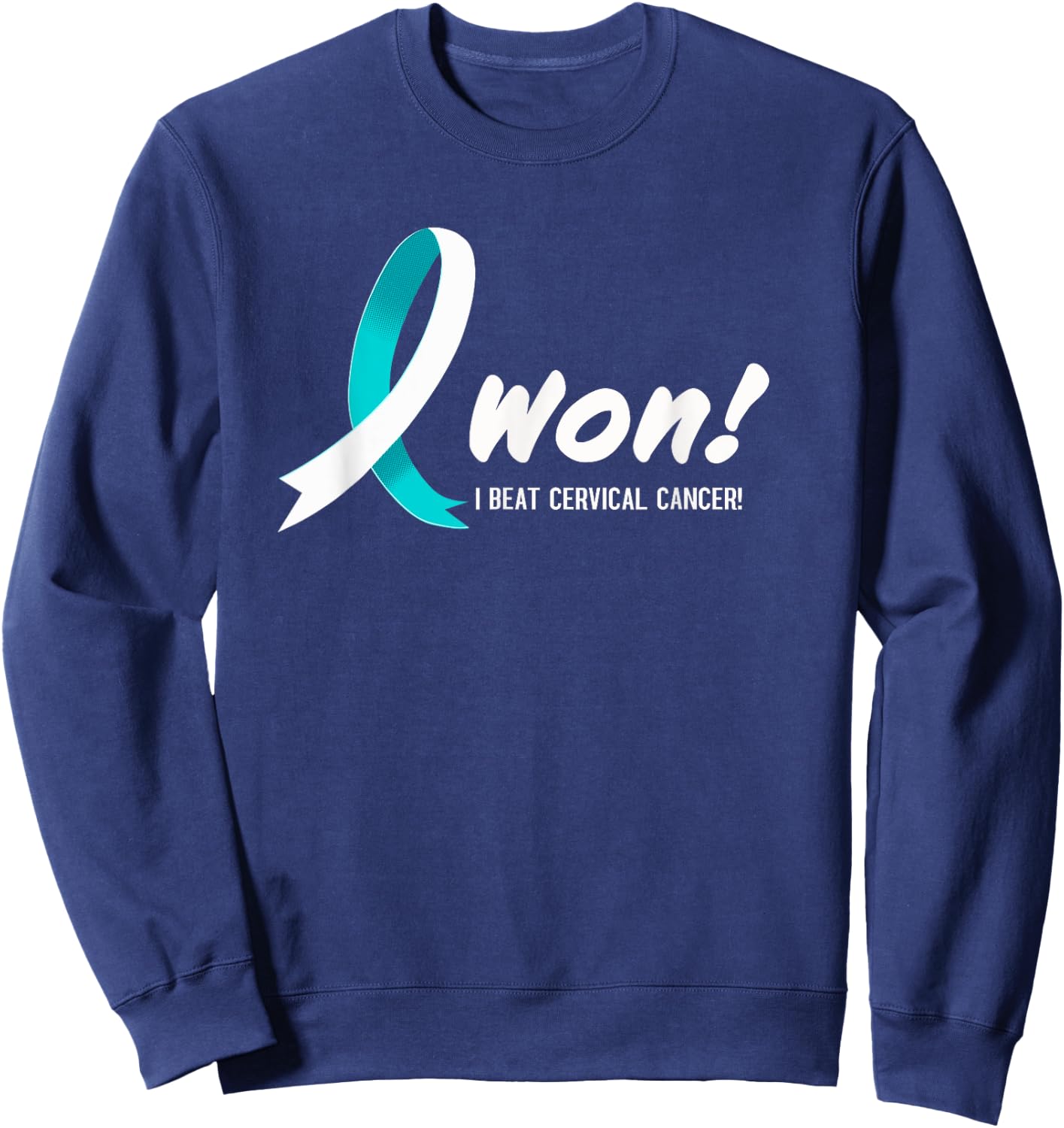 I Beat CERVICAL Cancer I Won Teal White Ribbon For Survivors Sweatshirt - Sweatshirt | Navy
