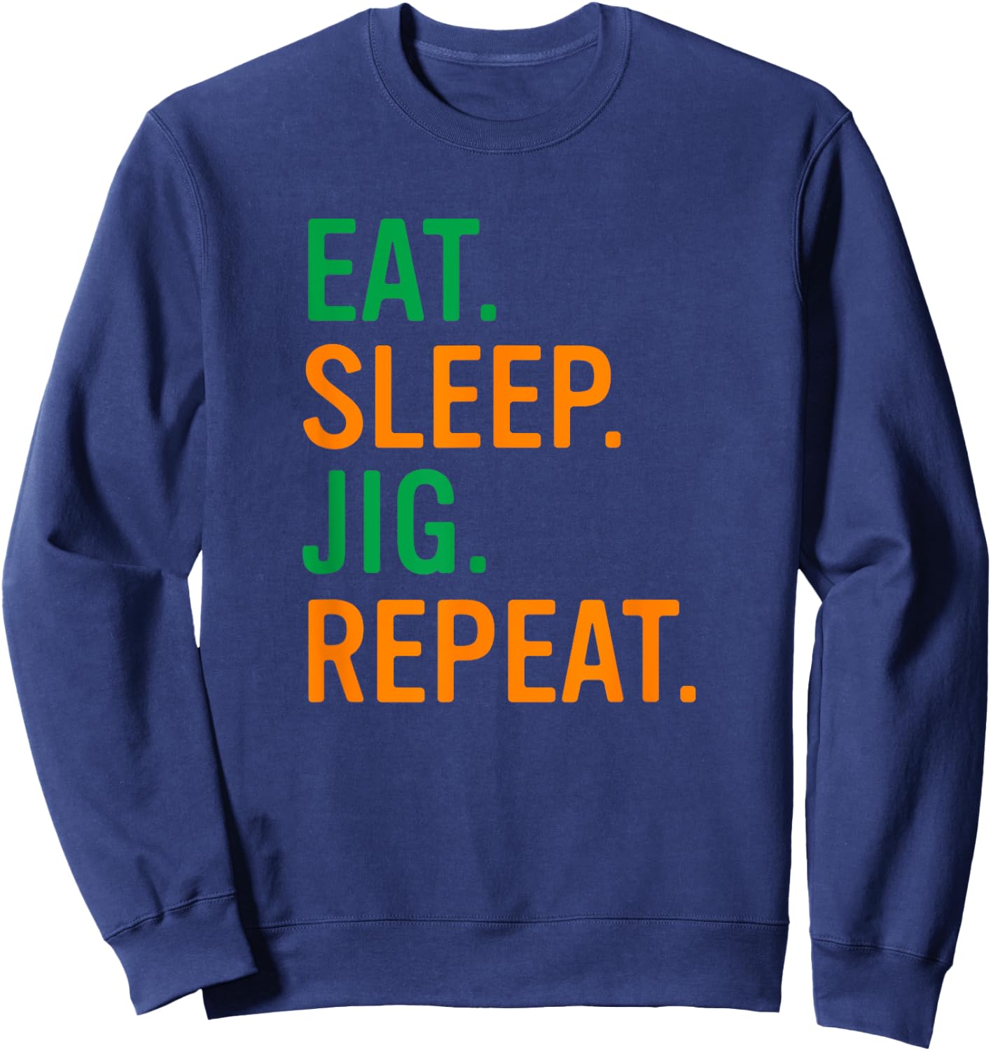 Eat Sleep Jig Irish Dance Women Girls Irish Dancer Sweatshirt - Sweatshirt | Navy