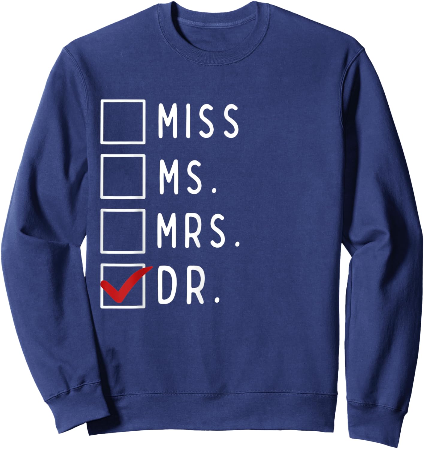 It's Not Miss Ms Mrs It's Dr Actually Doctor Sweatshirt - Sweatshirt | Navy