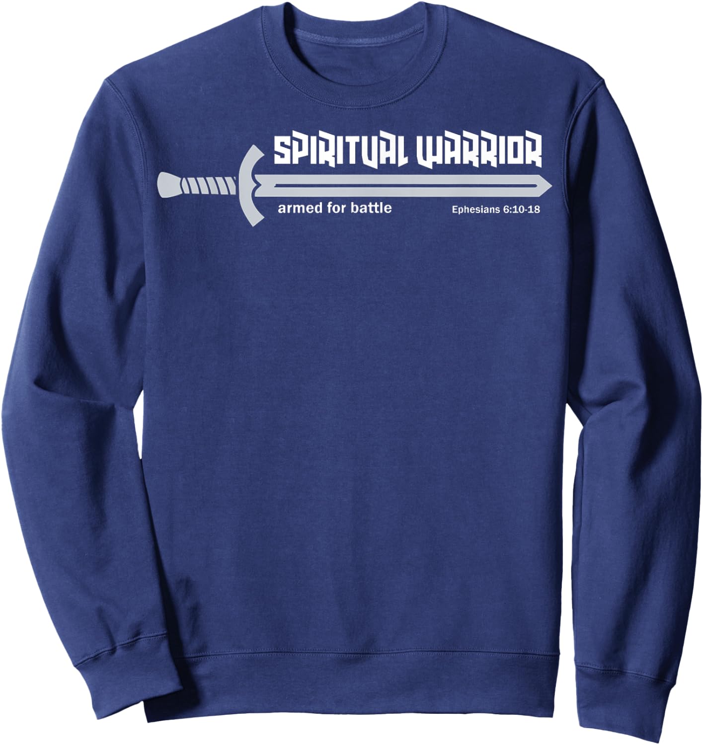 Spiritual Warrior Armor Of God Warfare Ephesians Christian Sweatshirt - Sweatshirt | Navy