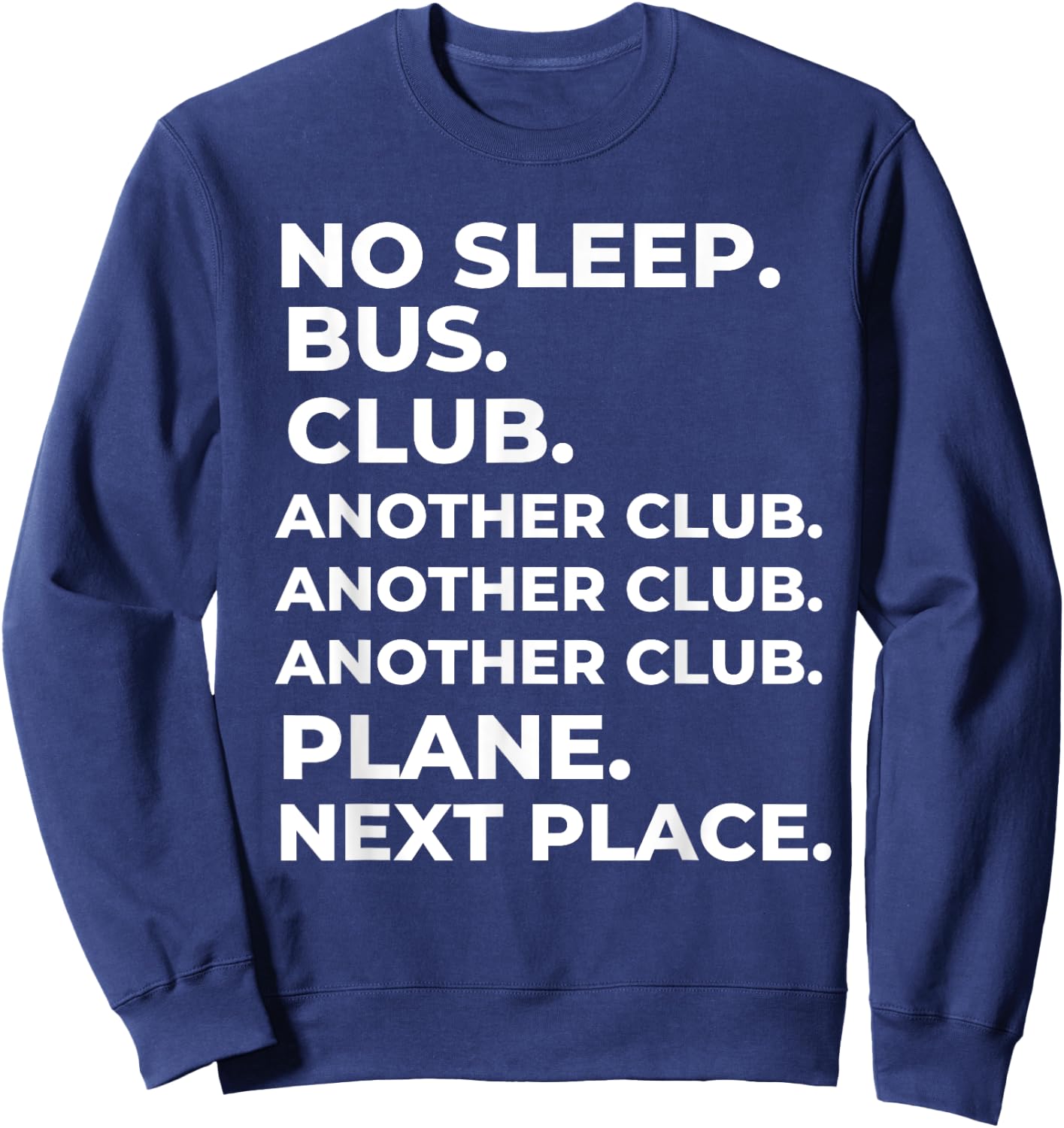 No Sleep Bus Club Another Club Plane Next Place Funny Sweatshirt - Sweatshirt | Navy