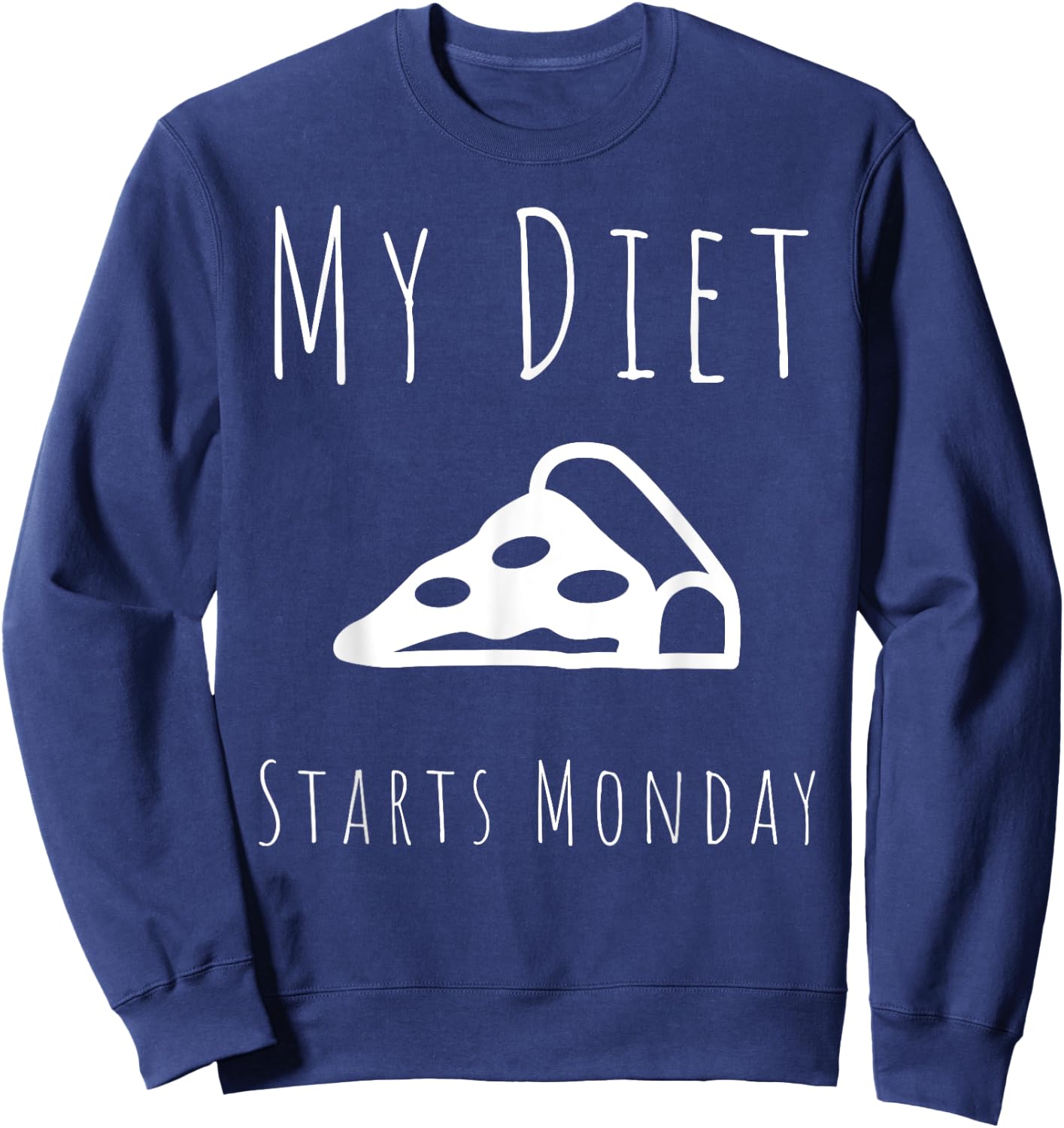 My Diet Starts Monday Funny Fitness Diet Sweatshirt - Sweatshirt | Navy