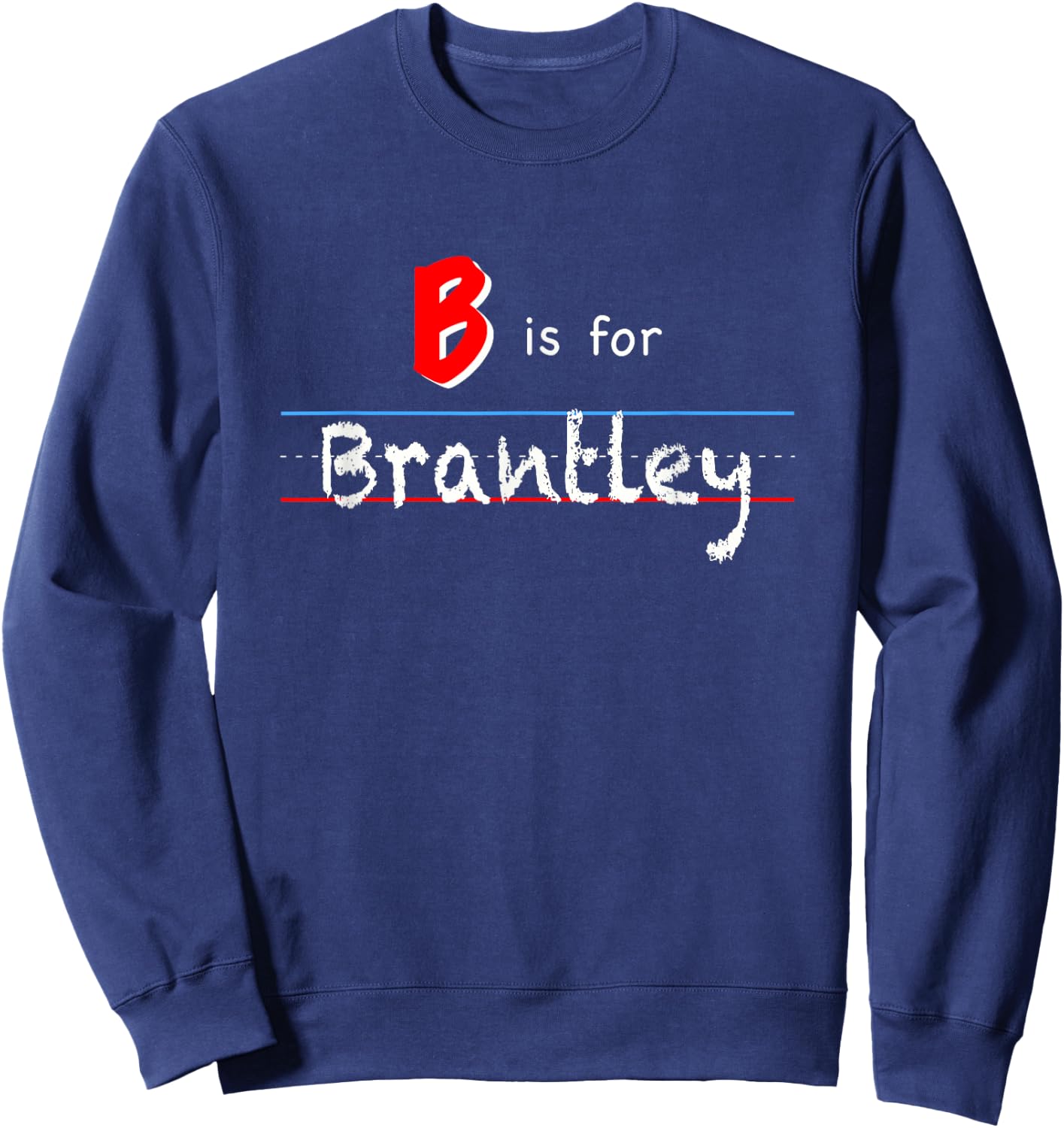 B Is For Brantley, boys custom personalized name kids school Sweatshirt - Sweatshirt | Navy