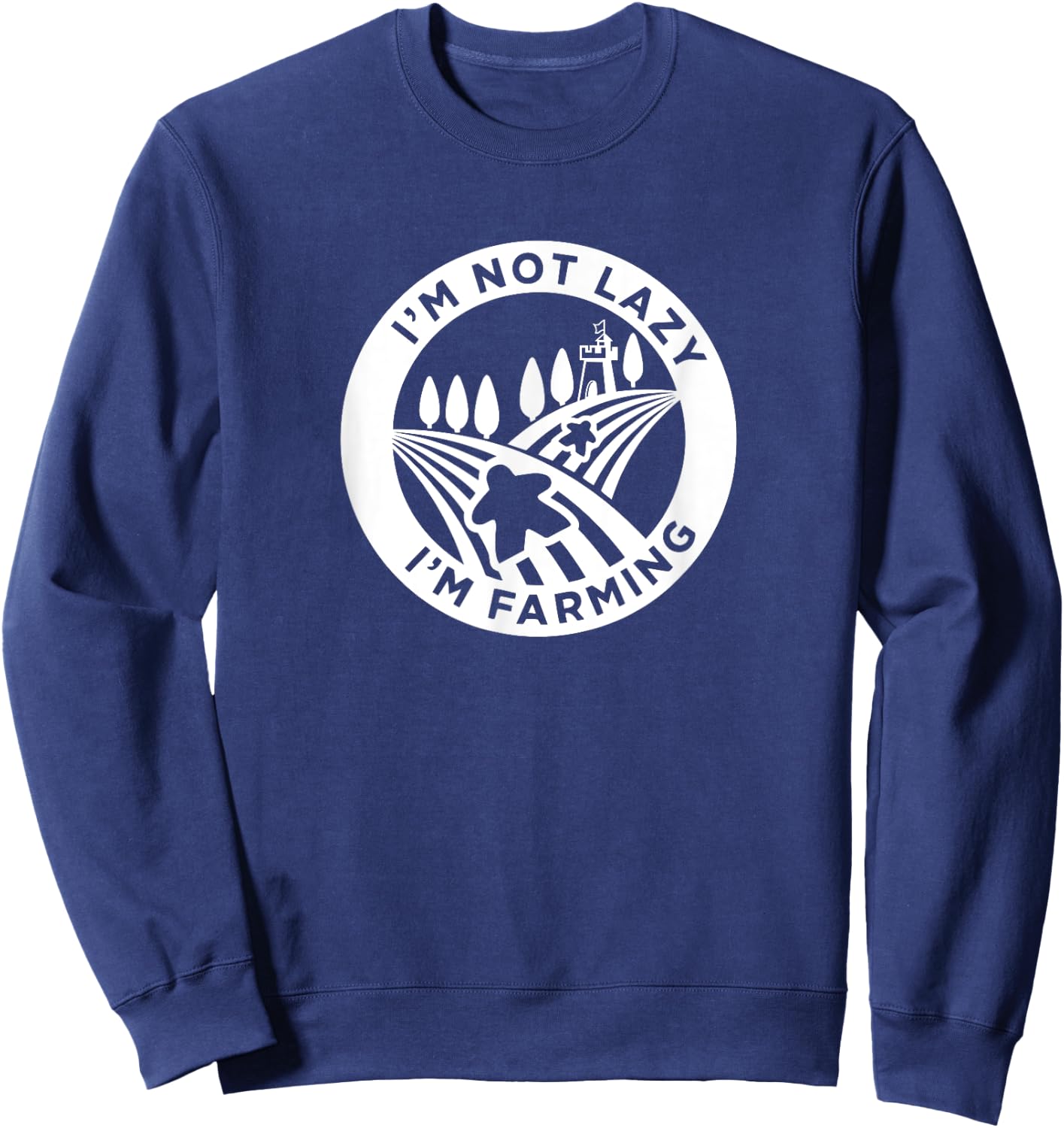Meeple Design for Board Game Lovers,I'm Not Lazy,I'm Farming Sweatshirt - Sweatshirt | Navy