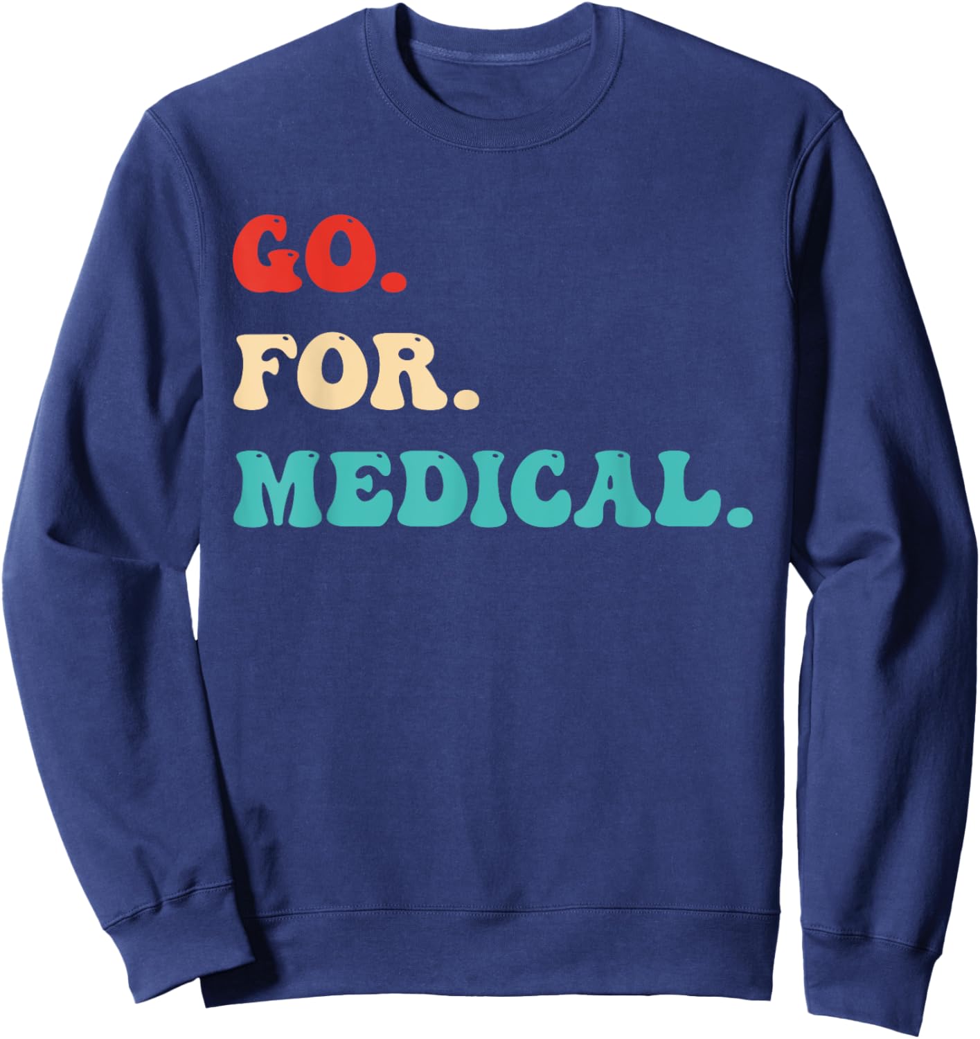 Go. For. Medical. Vintage Sweatshirt - Sweatshirt | Navy